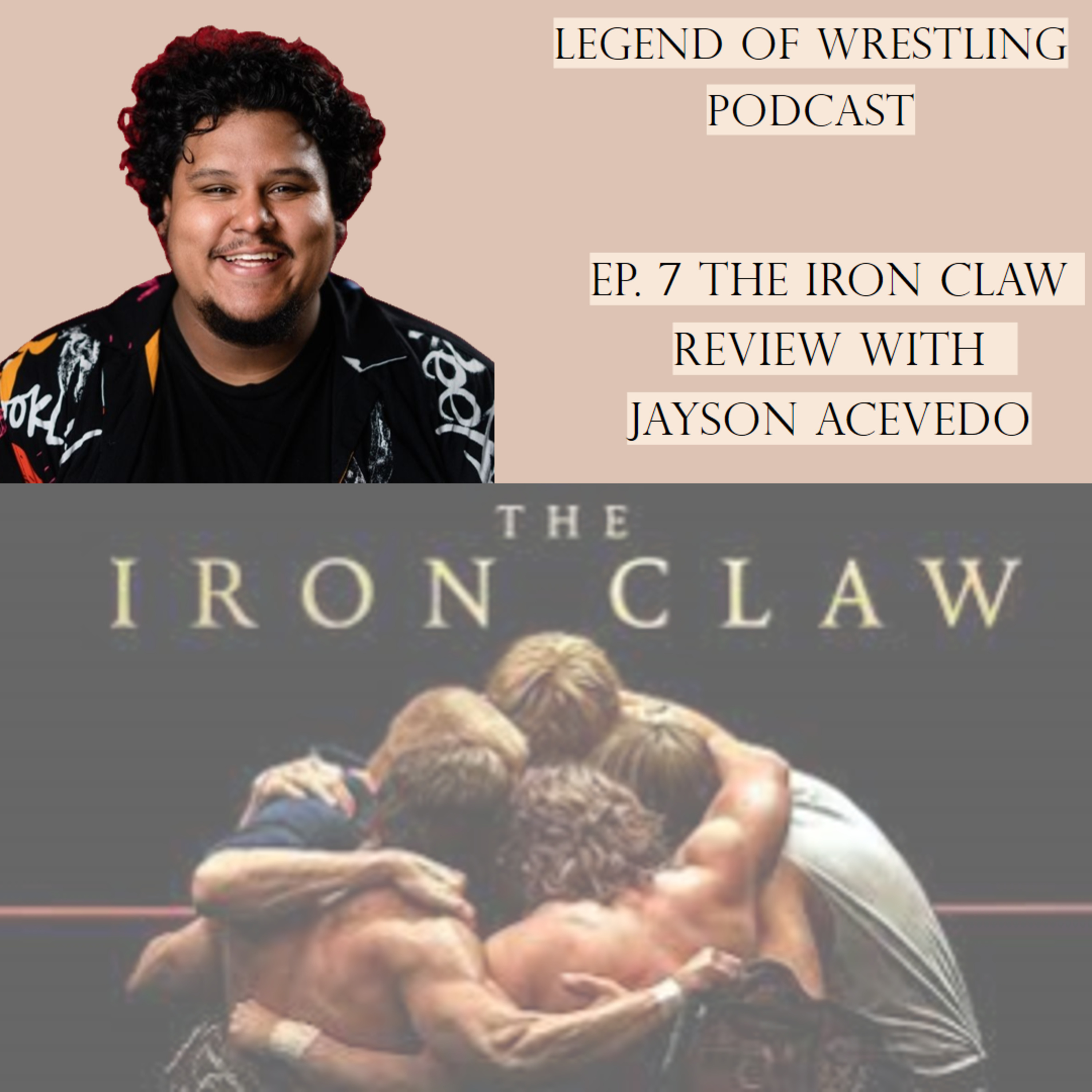 Legend of Wrestling Podcast - The Iron Claw Review with Jayson Acevedo episode artwork