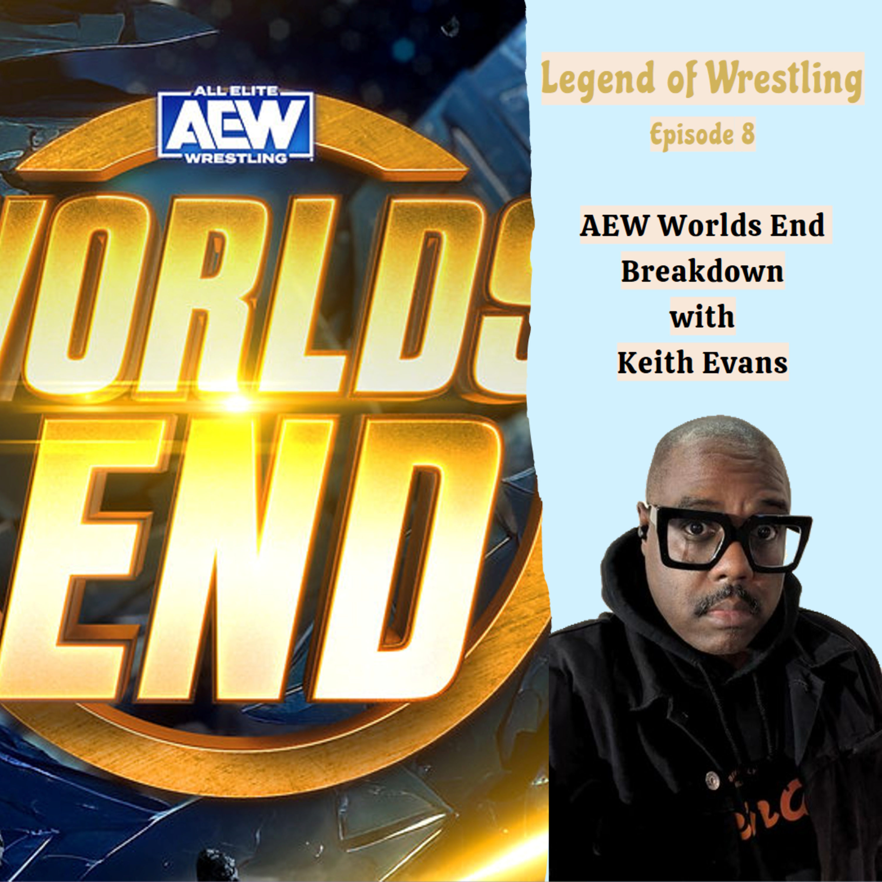 LOW - Episode 8 - AEW Worlds Ended with Keith Evans episode artwork