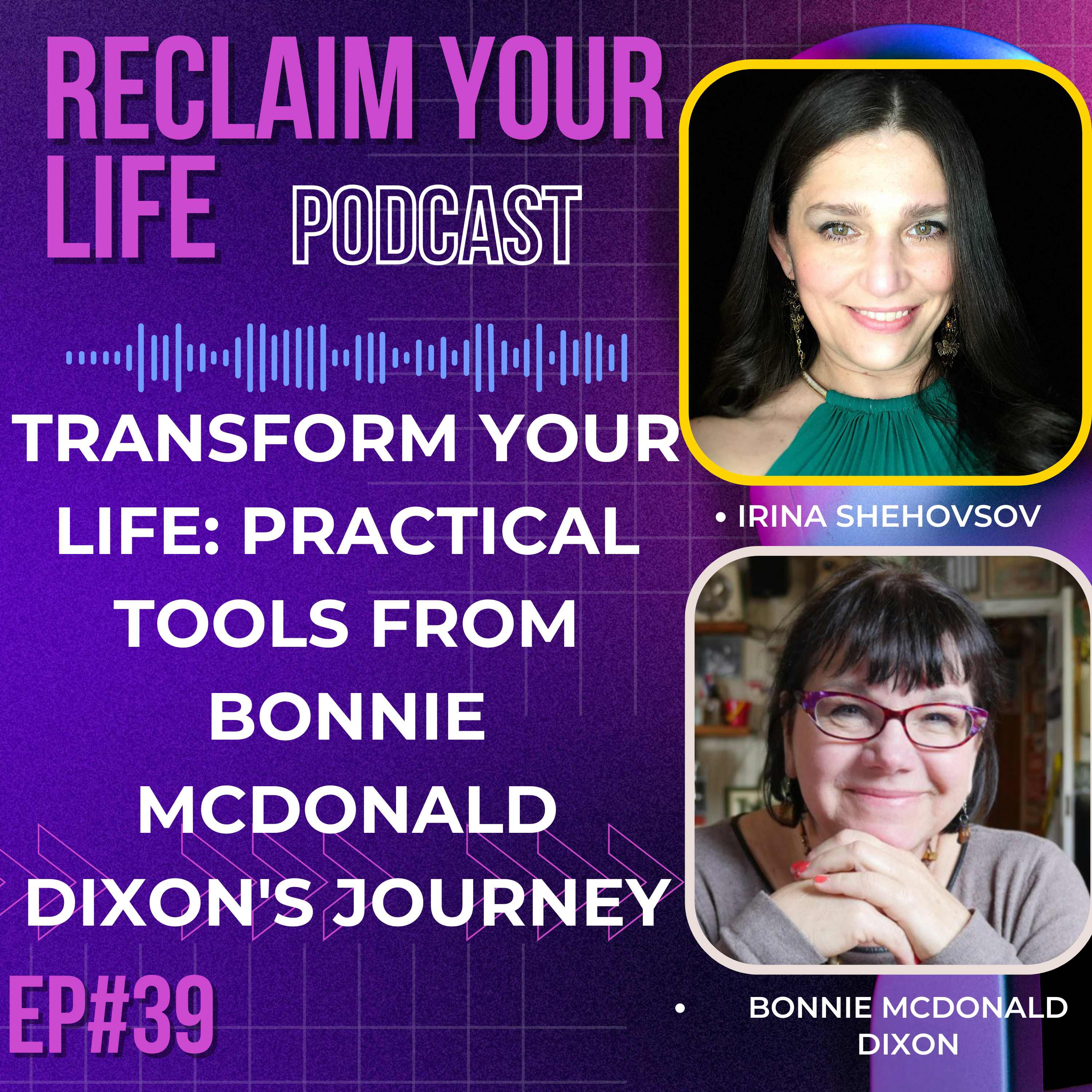 39: Transform Your Life: Practical Tools from Bonnie McDonald Dixon's Journey episode artwork