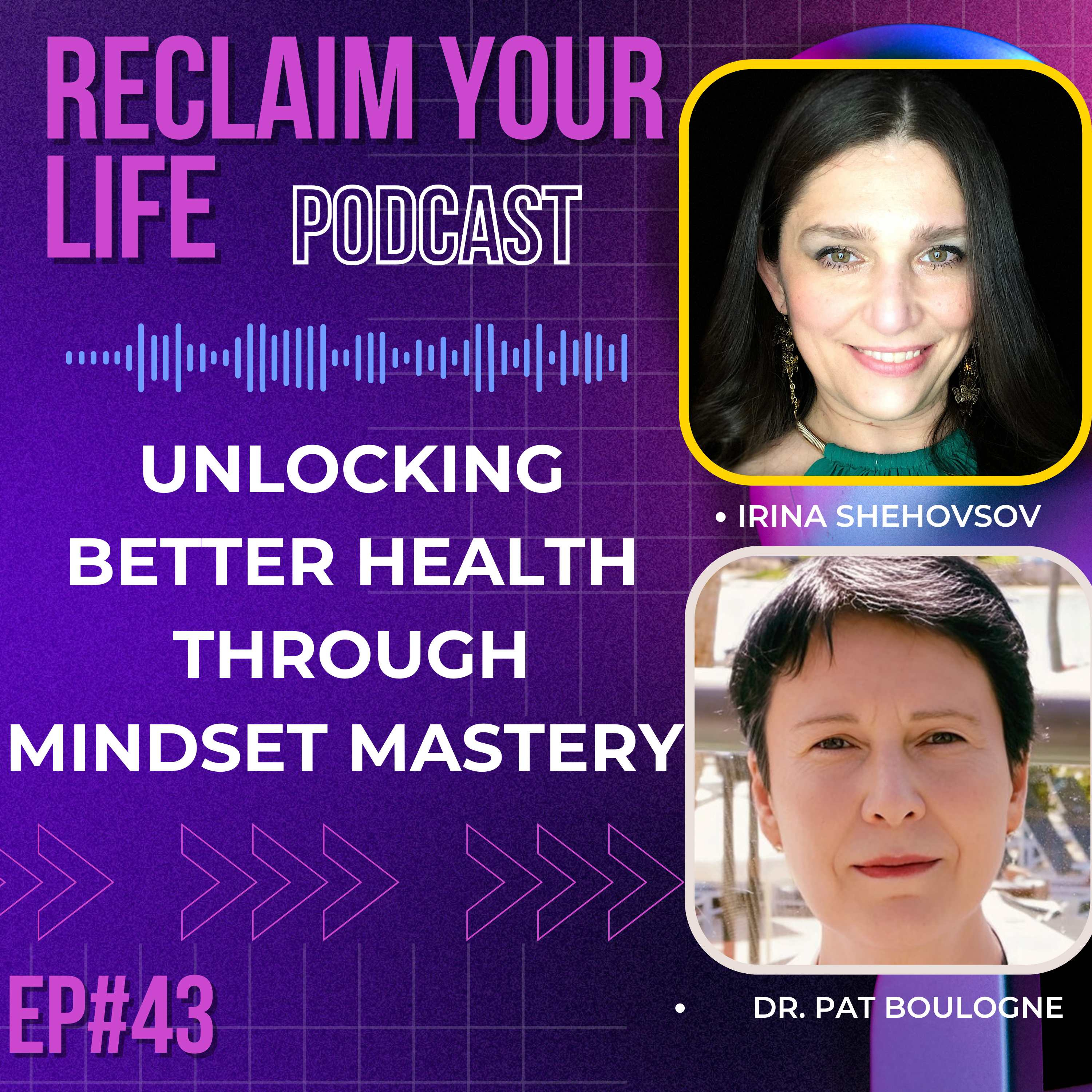 43: Unlocking Better Health Through Mindset Mastery with Dr. Pat Boulogne episode artwork