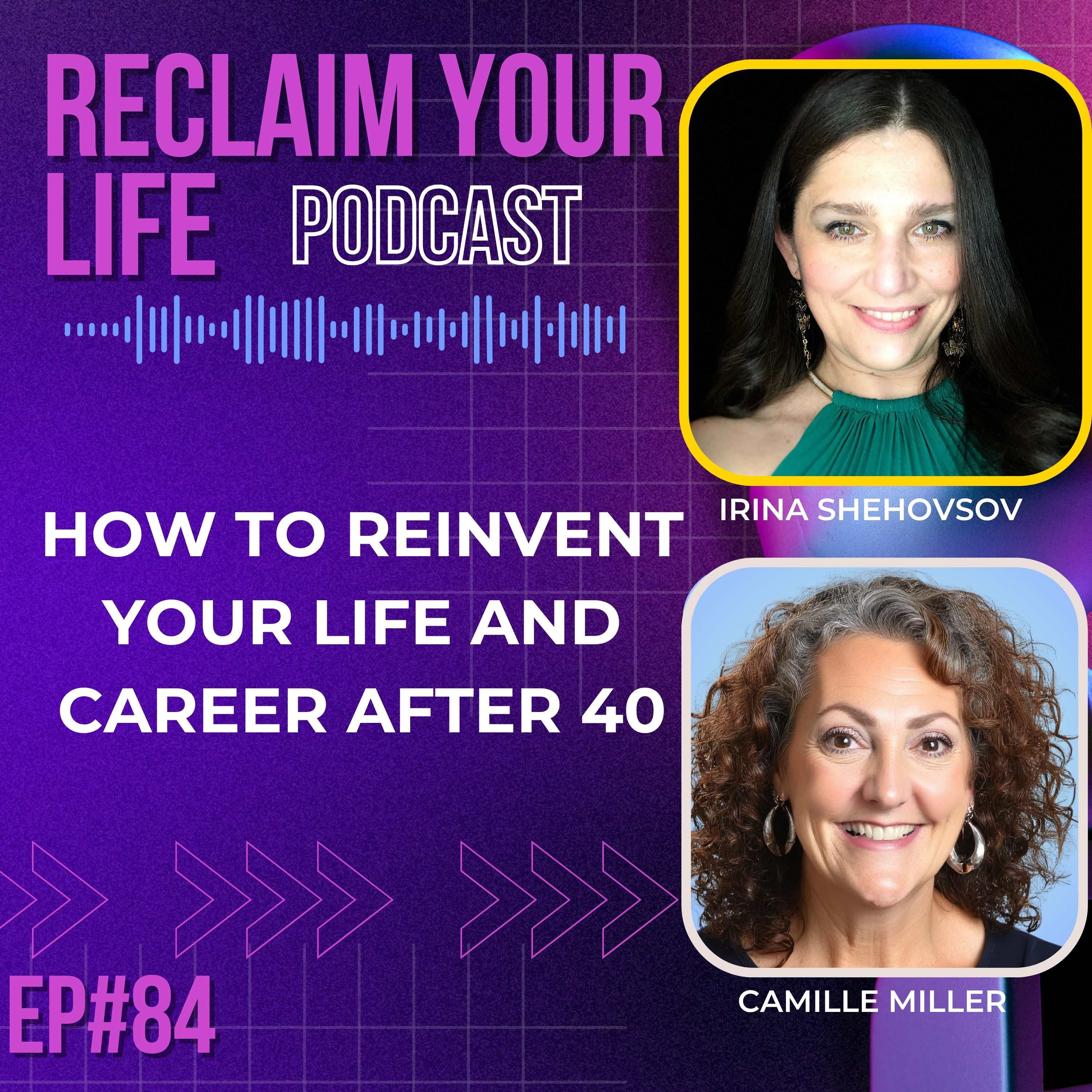How to Reinvent Your Life and Career After 40 | Camille Miller episode artwork