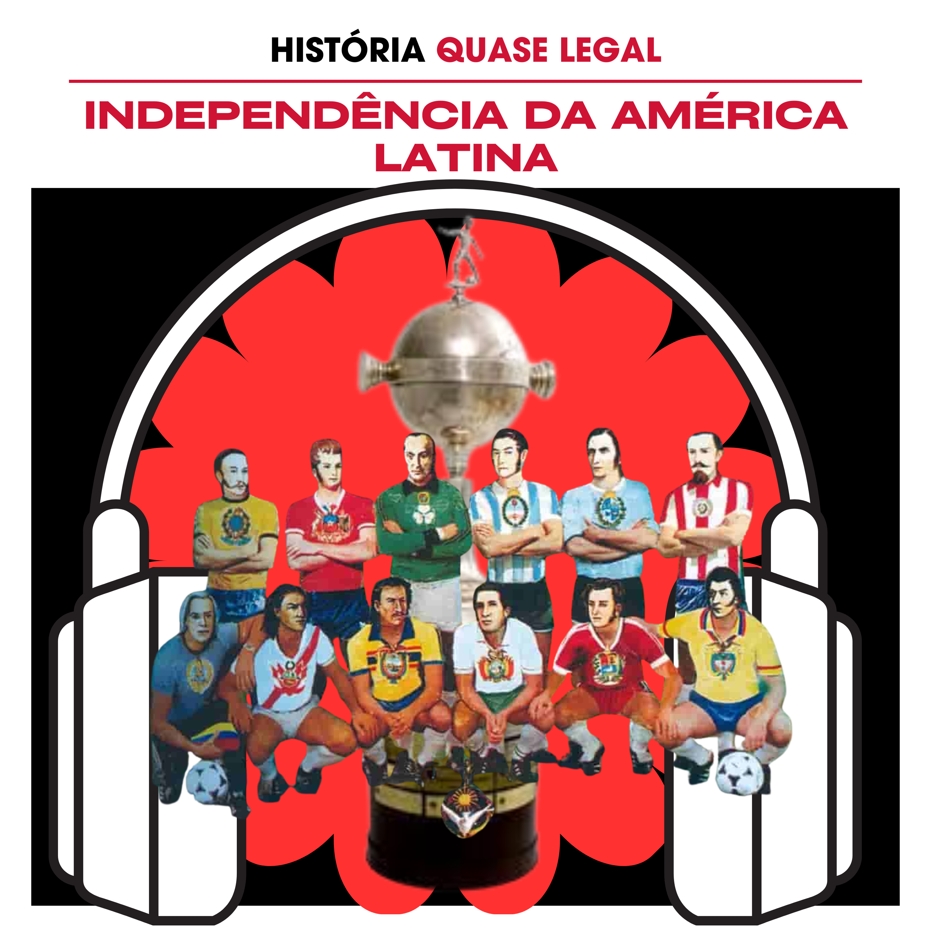 Independência da América Latina: Treta, Revolução e Resistência! episode artwork