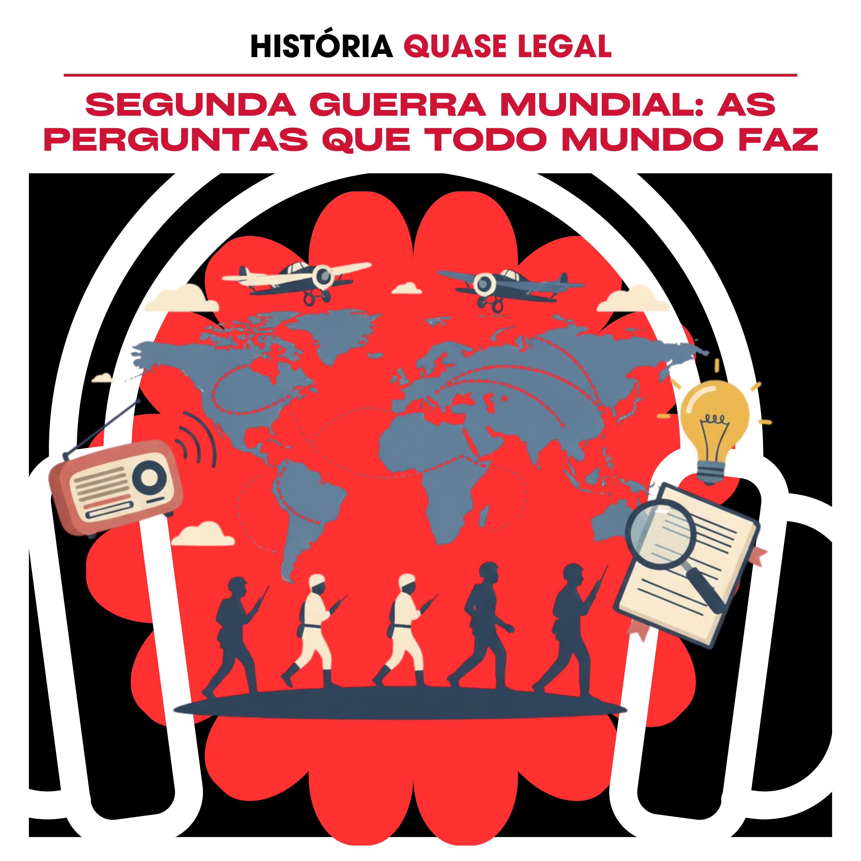 Segunda Guerra Mundial: As Perguntas que Todo Mundo Faz episode artwork