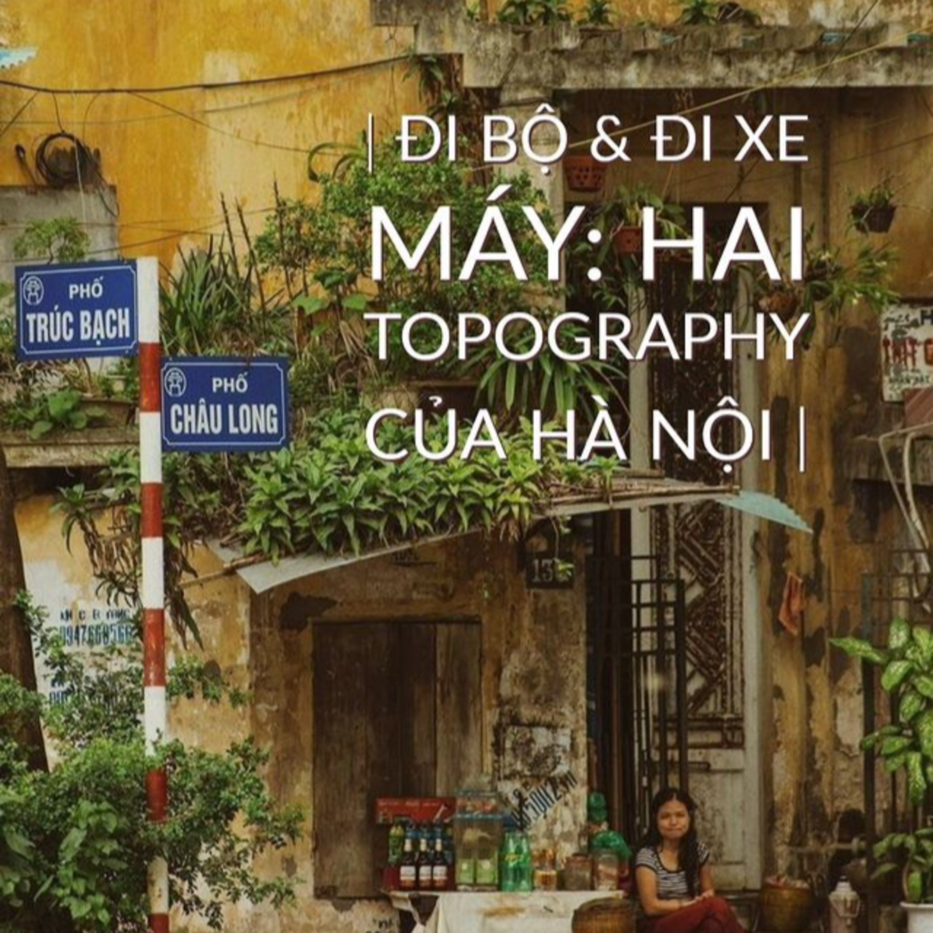 Đi bộ & xe máy: Hai topography của Hà Nội episode artwork
