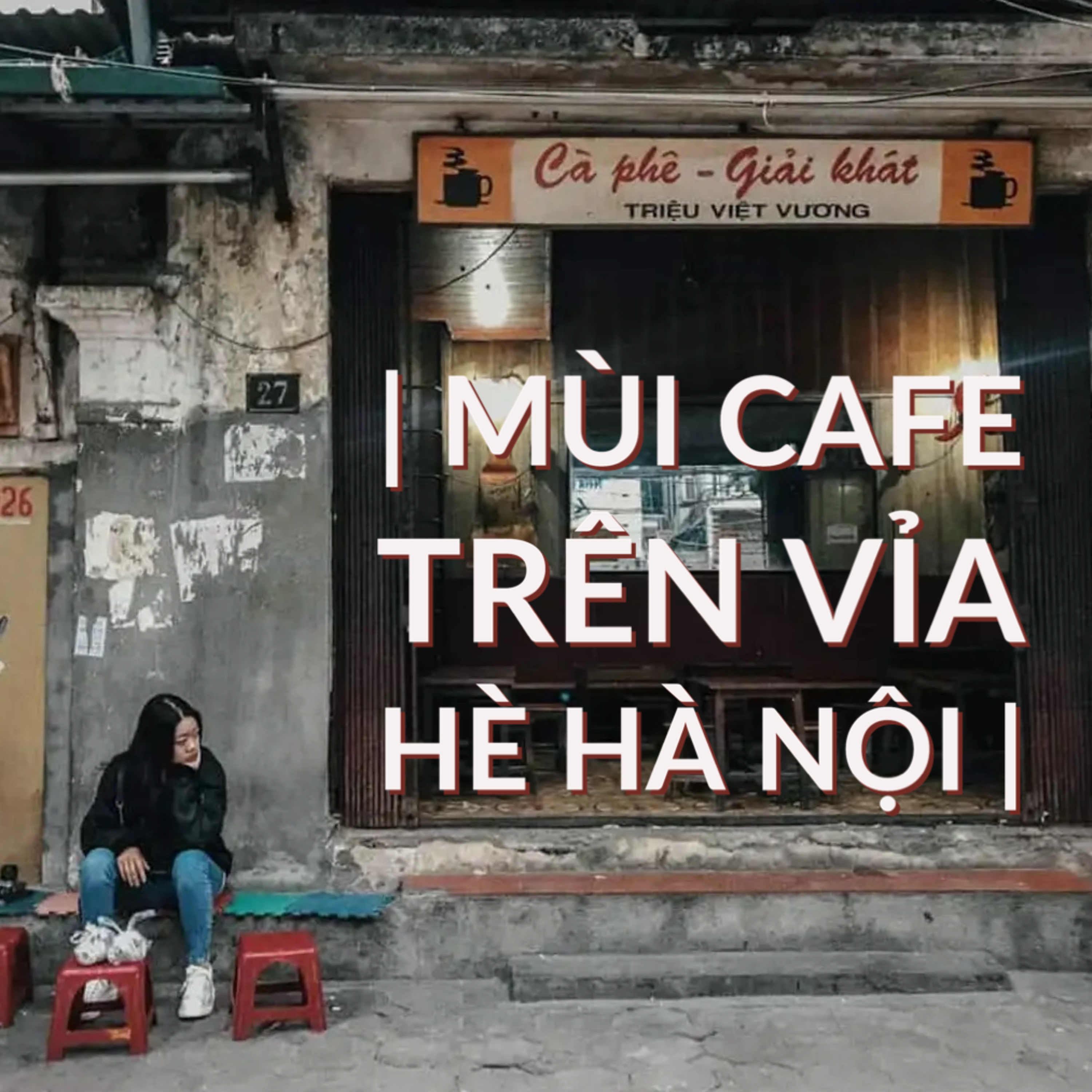 Mùi cafe trên vỉa hè Hà Nội episode artwork