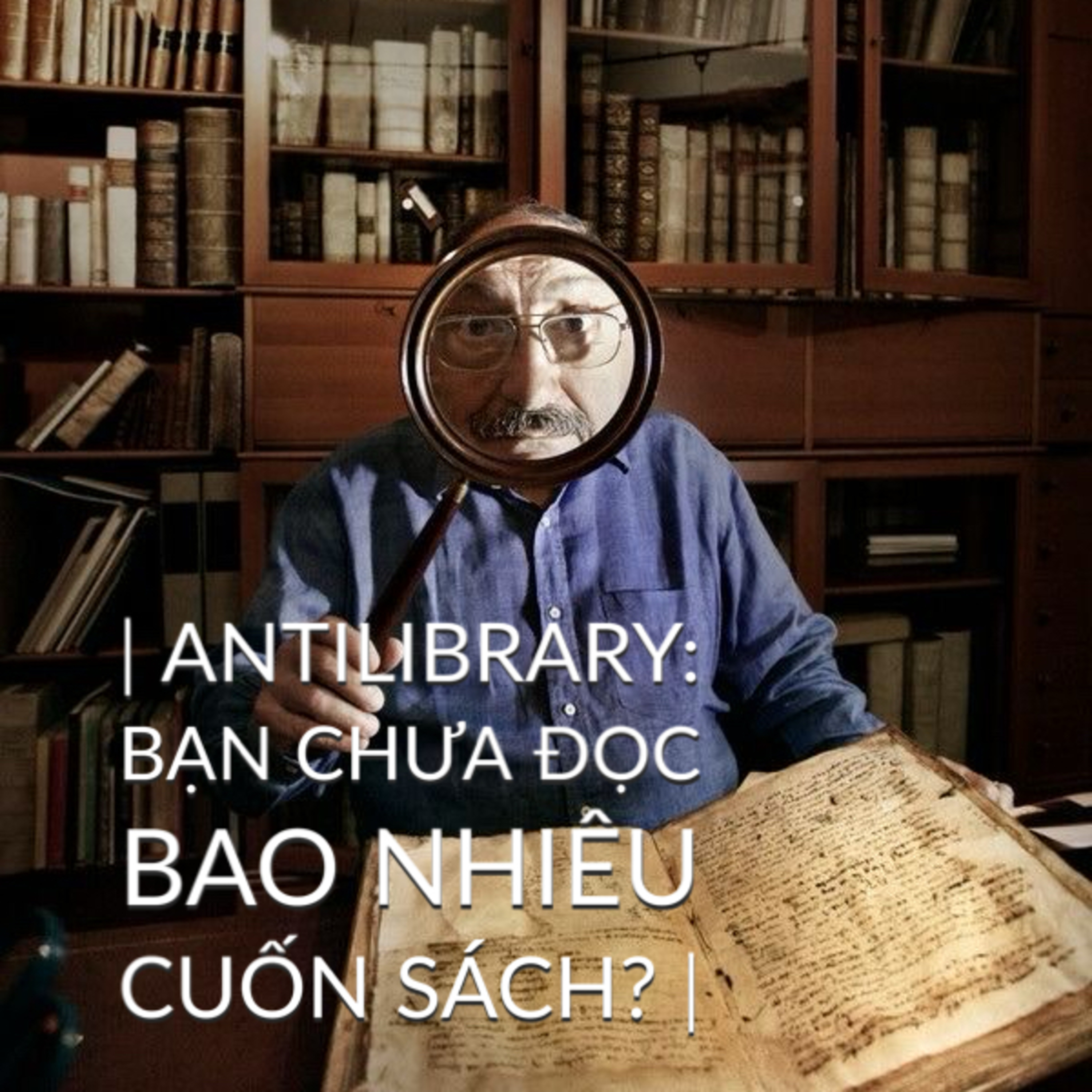Antilibrary: Bạn chưa đọc bao nhiêu cuốn sách? episode artwork