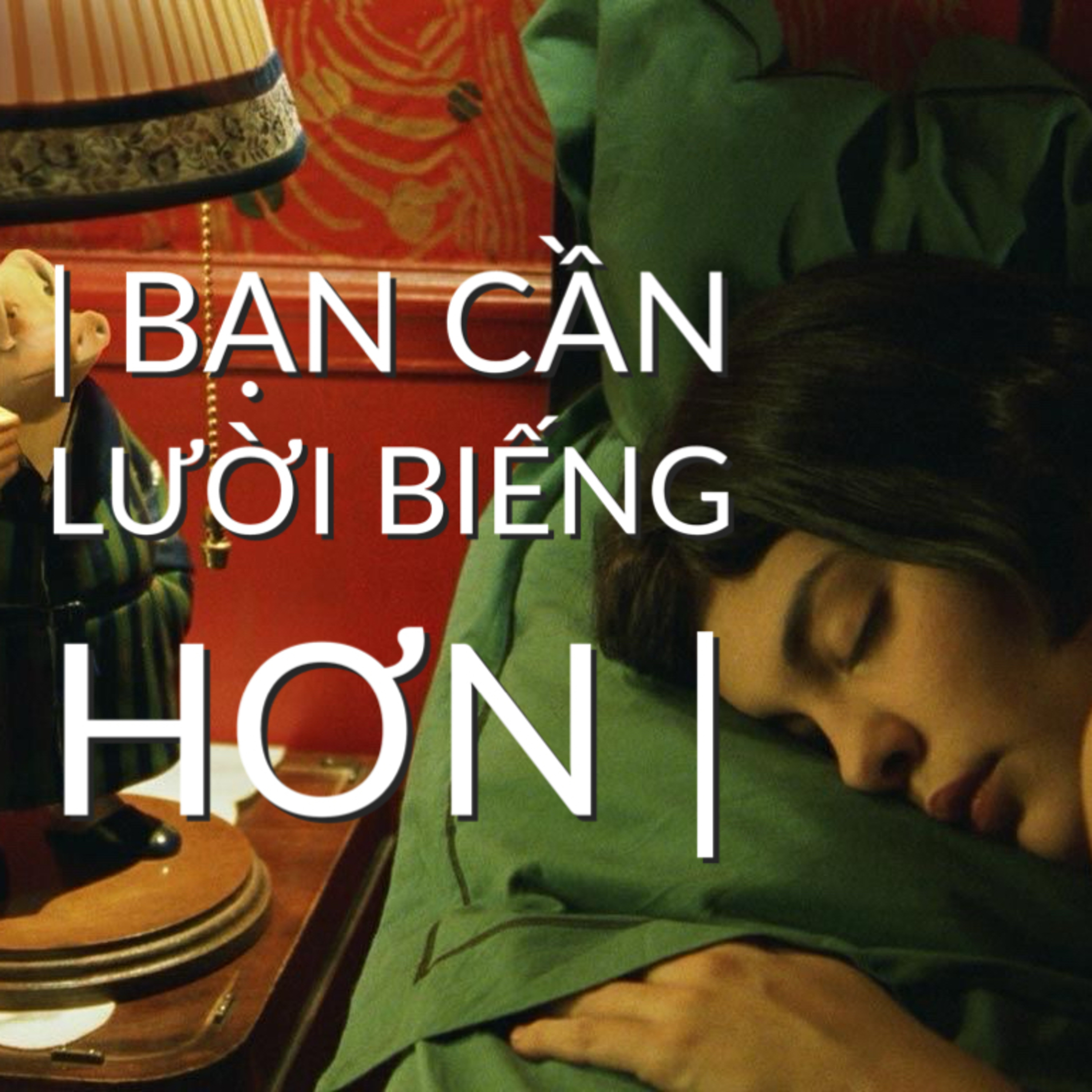 How to be idle - Bạn cần lười biếng hơn episode artwork