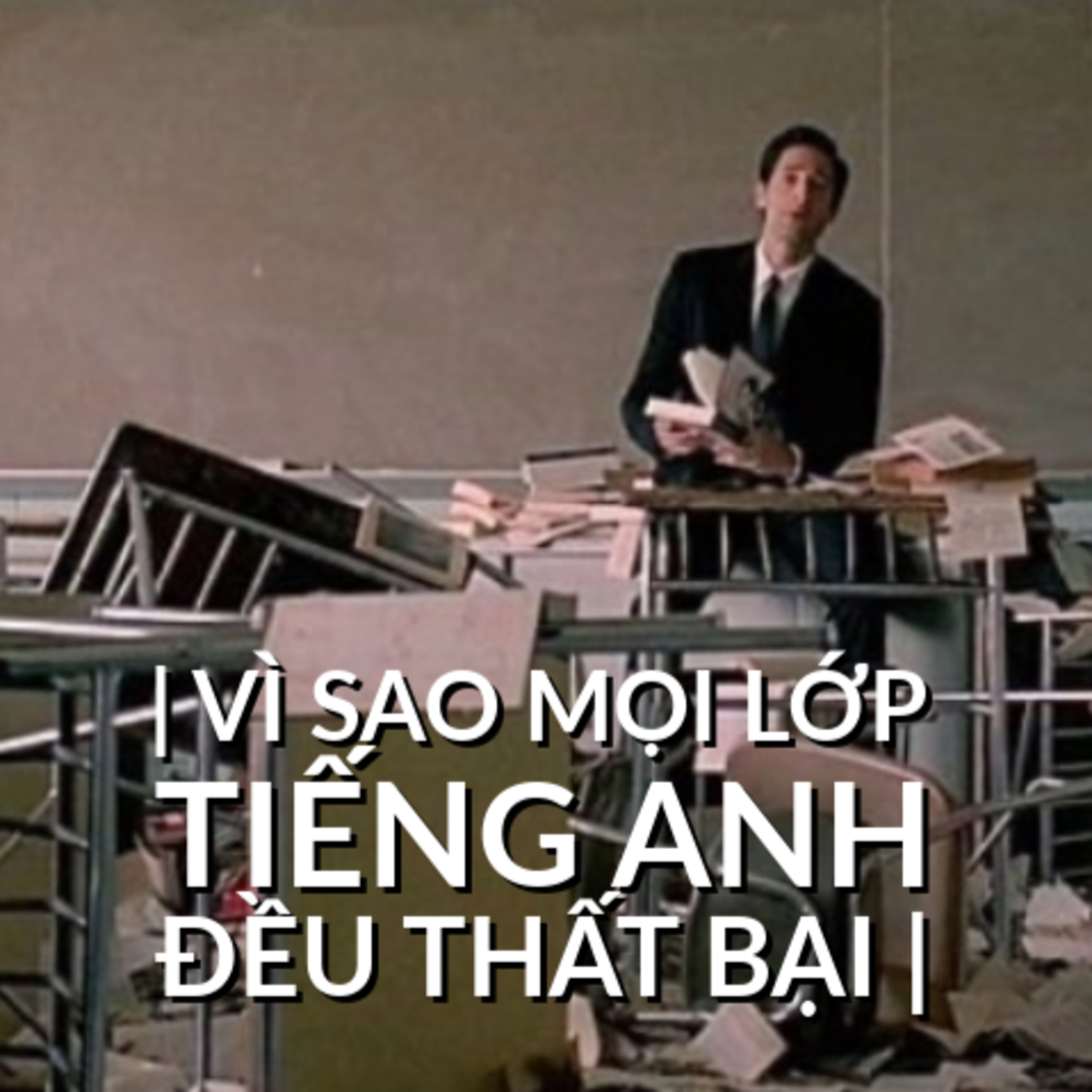 Vì sao mọi lớp học tiếng Anh đều thất bại?  episode artwork
