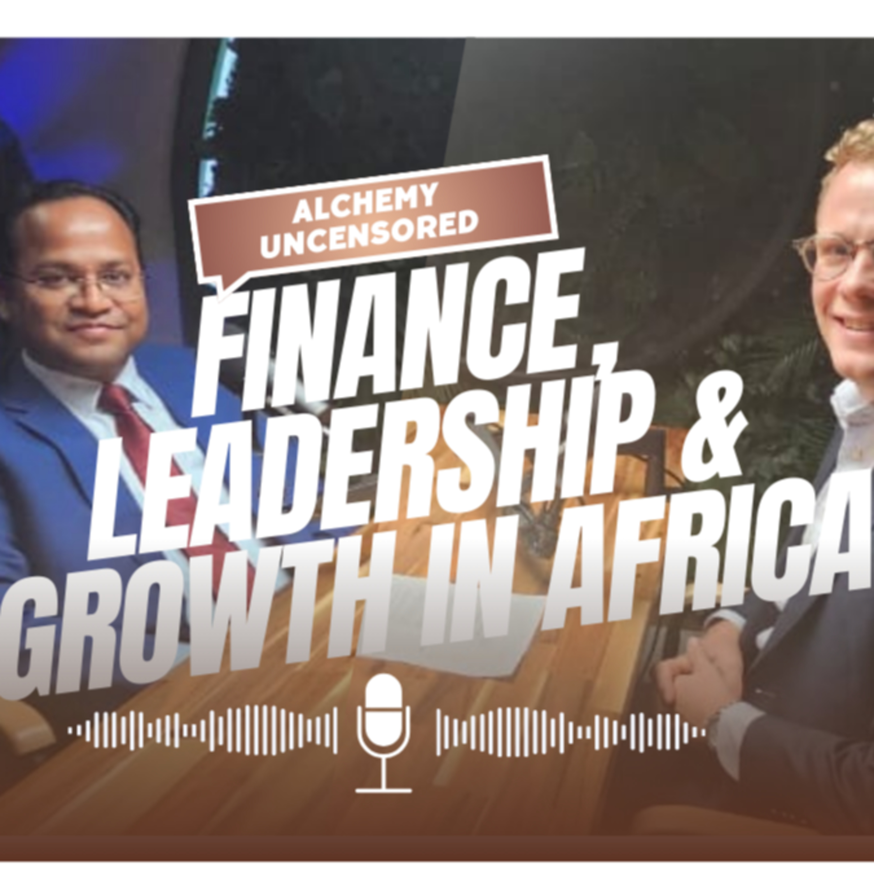 Episode 3: Finance, Leadership & Growth in Africa episode artwork