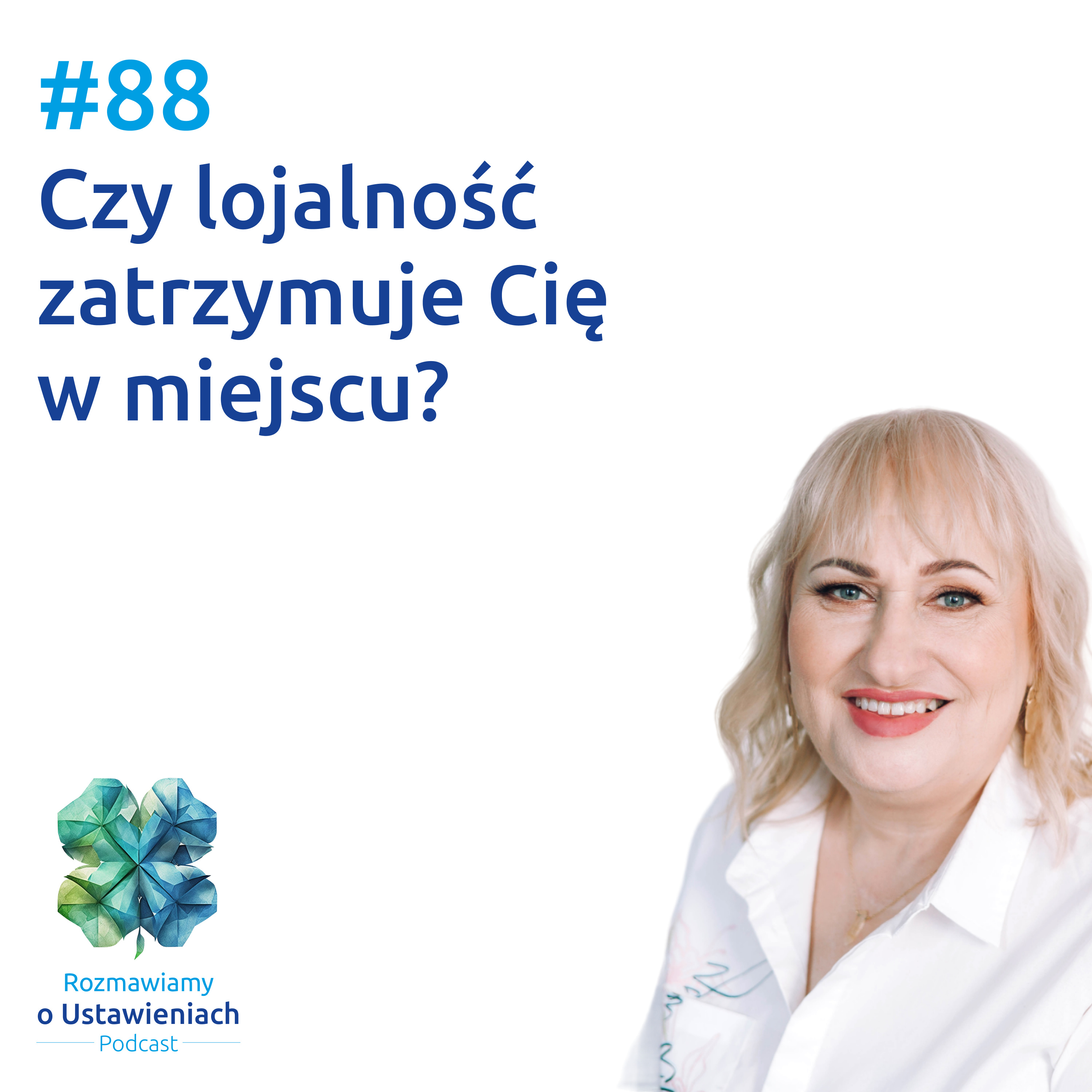 #88 Czy lojalność zatrzymuje cię w miejscu? episode artwork