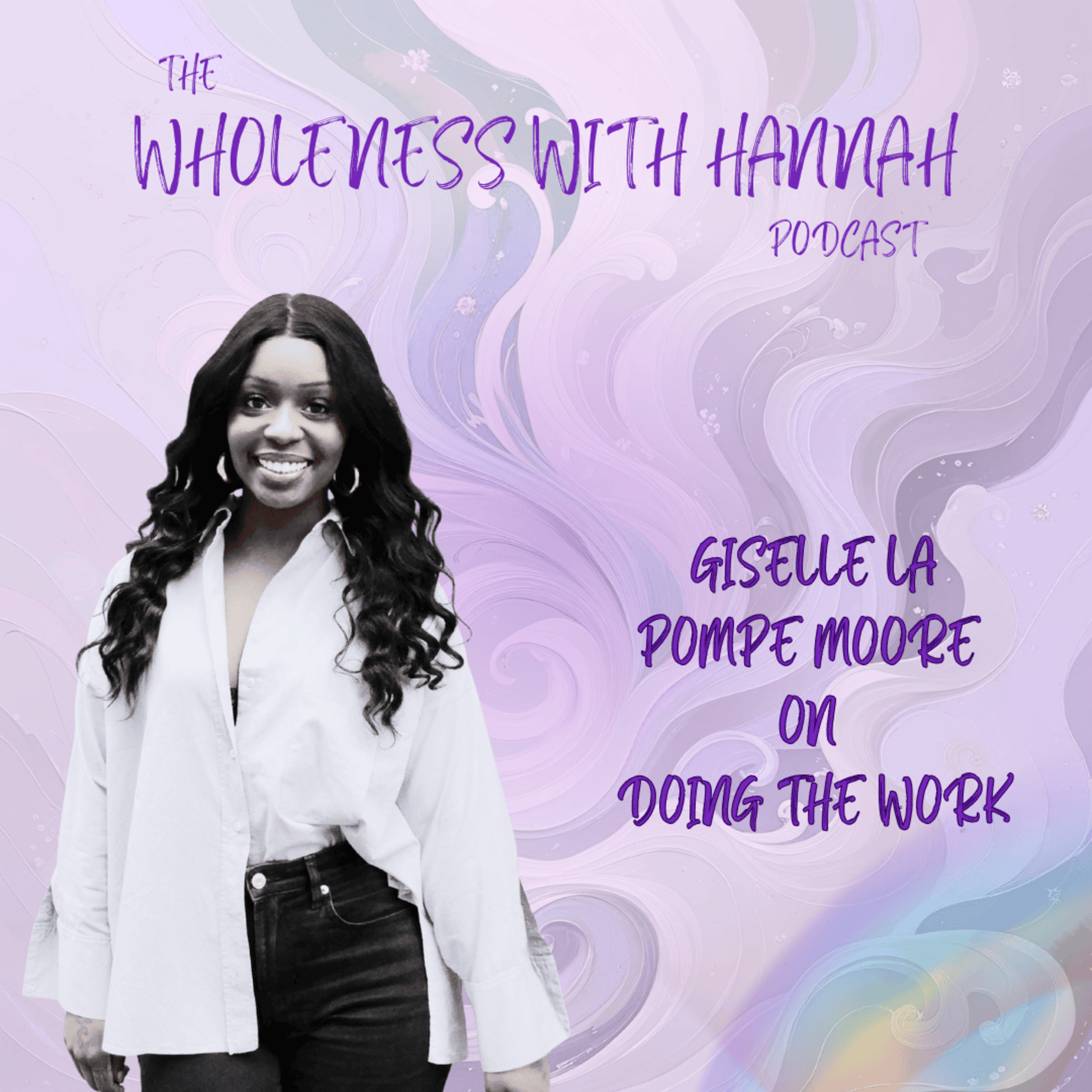 S5. E2. What “Doing the Work” Really Means with Giselle La Pompe-Moore  episode artwork