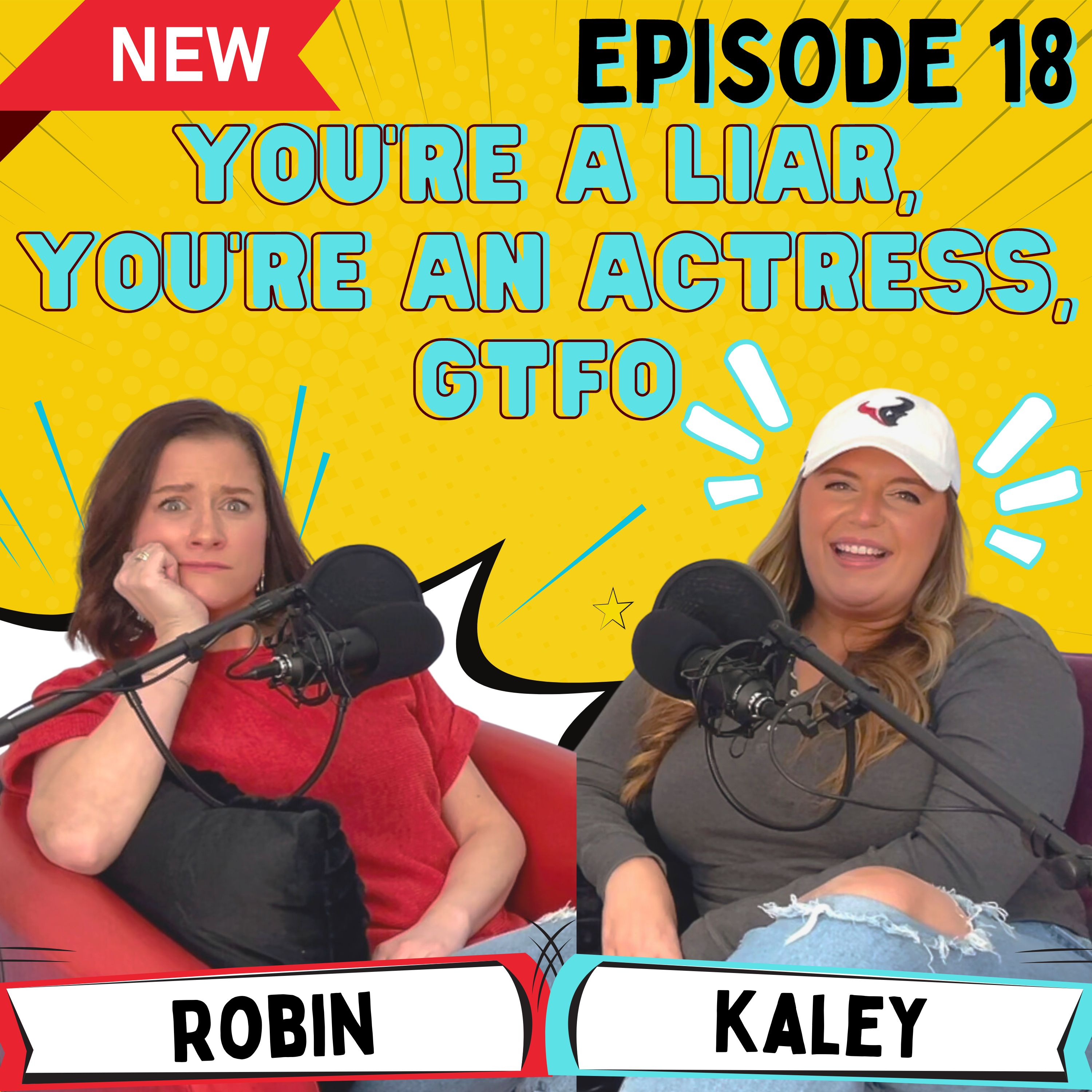 Episode 18 - You're an actress, you're a liar, GTFO episode artwork