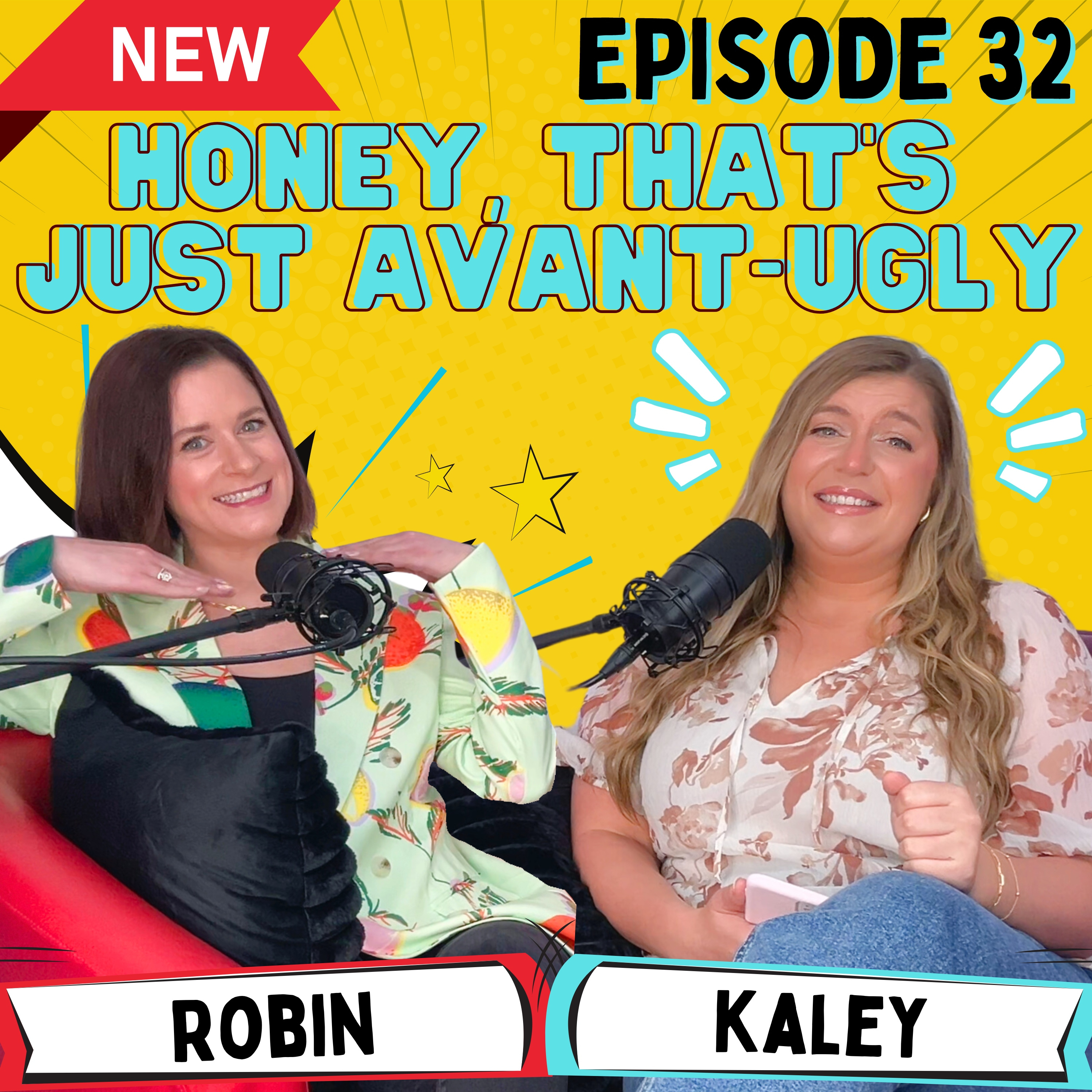Episode 32 - Honey, that’s just avant-UGLY episode artwork