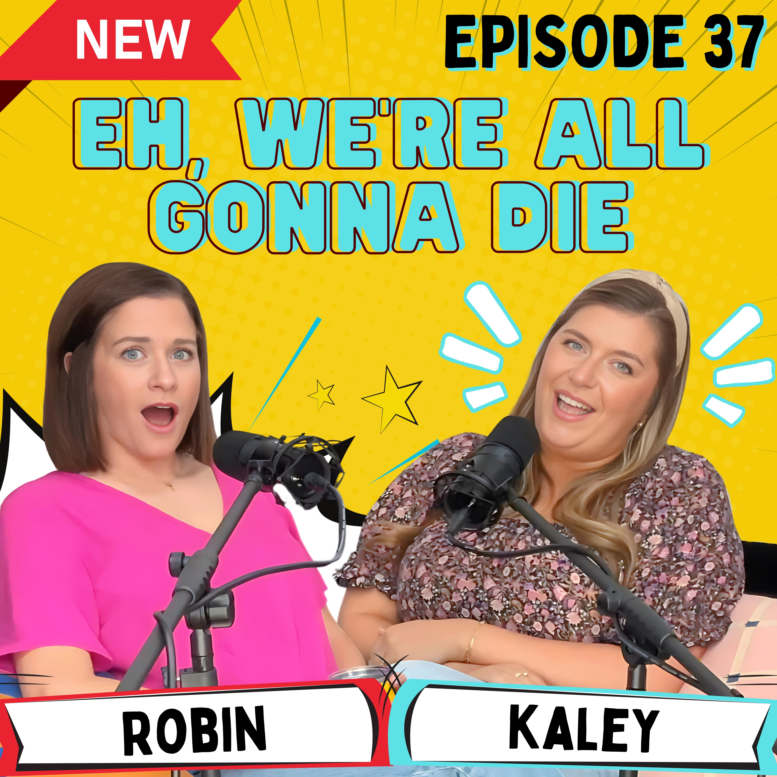 Episode 37 - Eh, we’re all gonna die episode artwork
