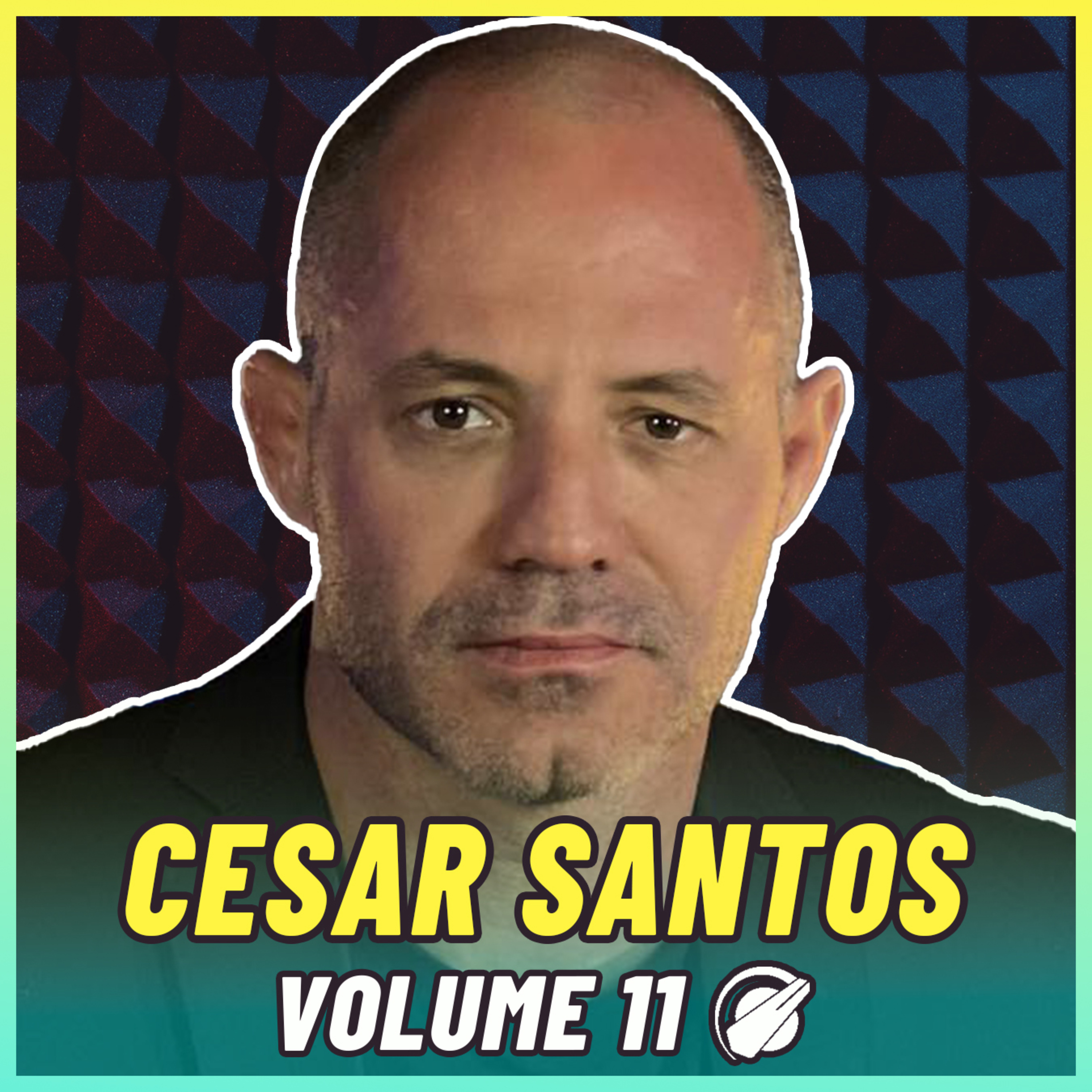 CESAR SANTOS | Volume 11 | #27 episode artwork