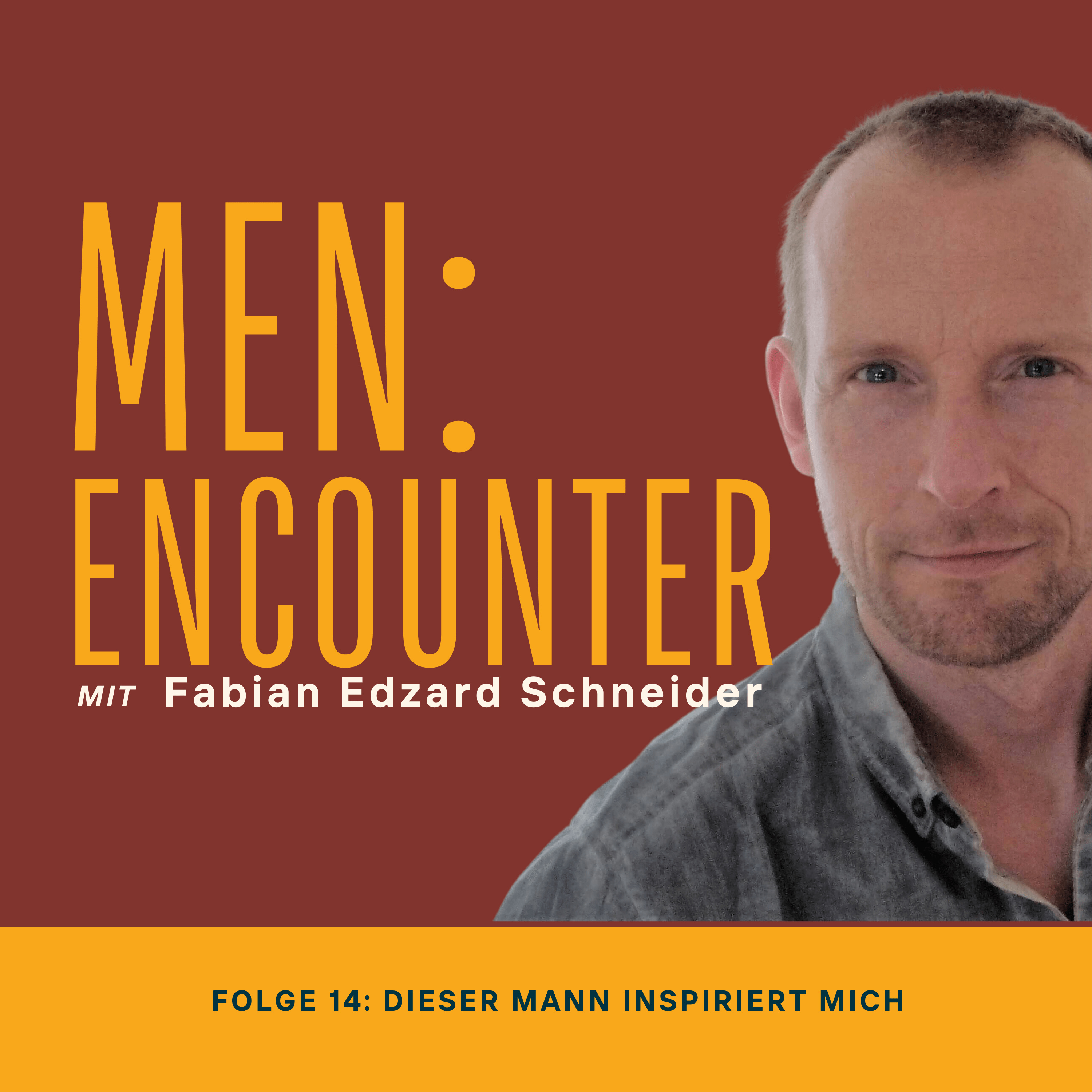 MEN:ENCOUNTER - der Persönlichkeits-Podcast für Männer