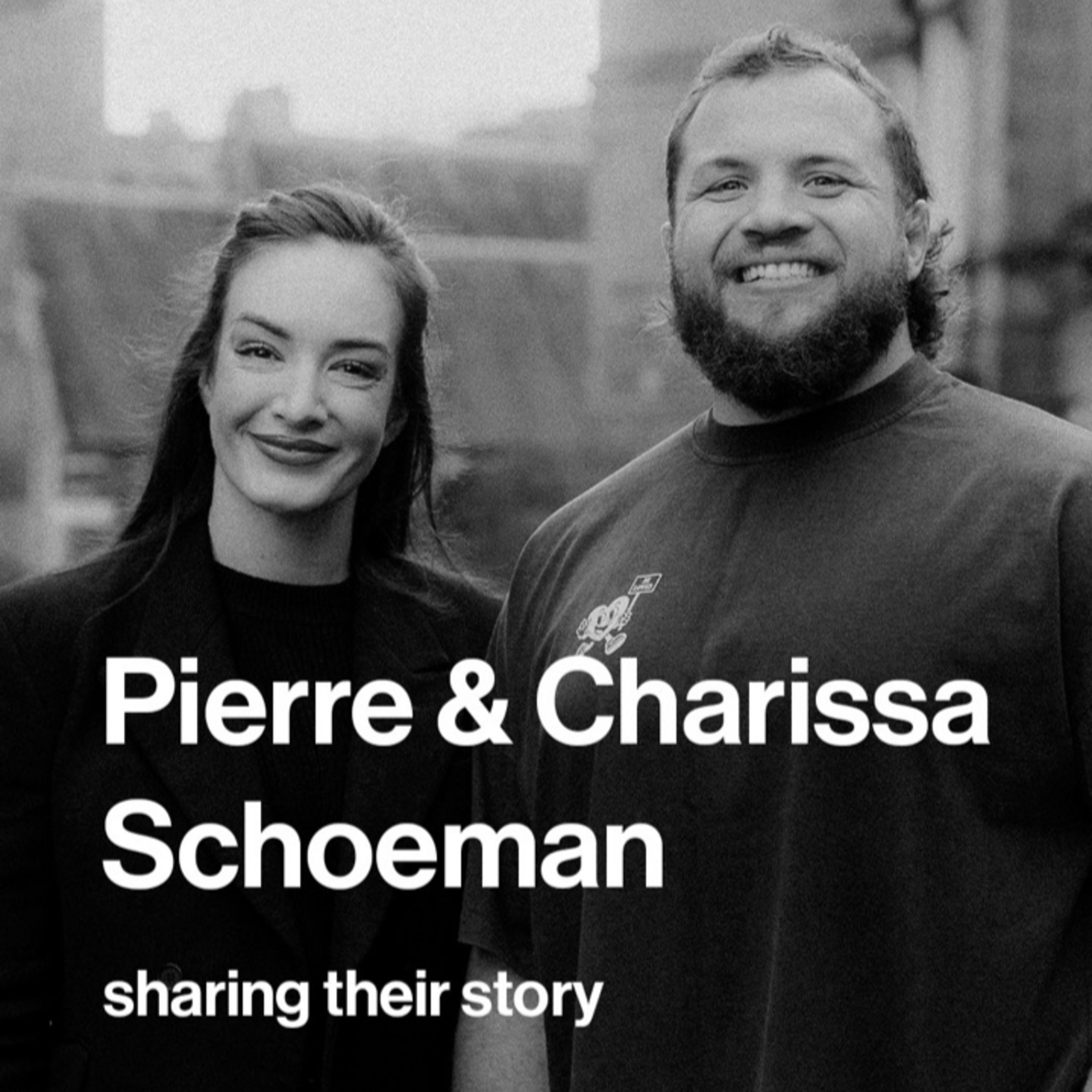 Pierre and Charissa Schoeman - Sharing Their Story episode artwork