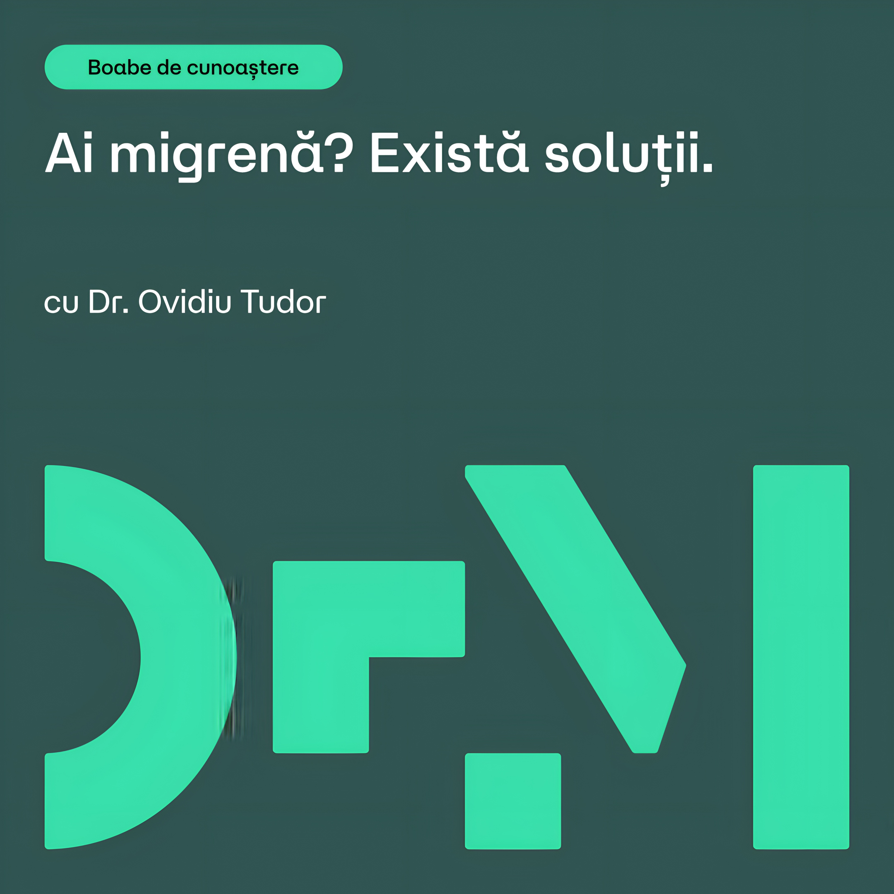 Cum recunoaștem și tratăm corect migrena | BOABE DE CUNOAȘTERE | cu Dr. Ovidiu Tudor