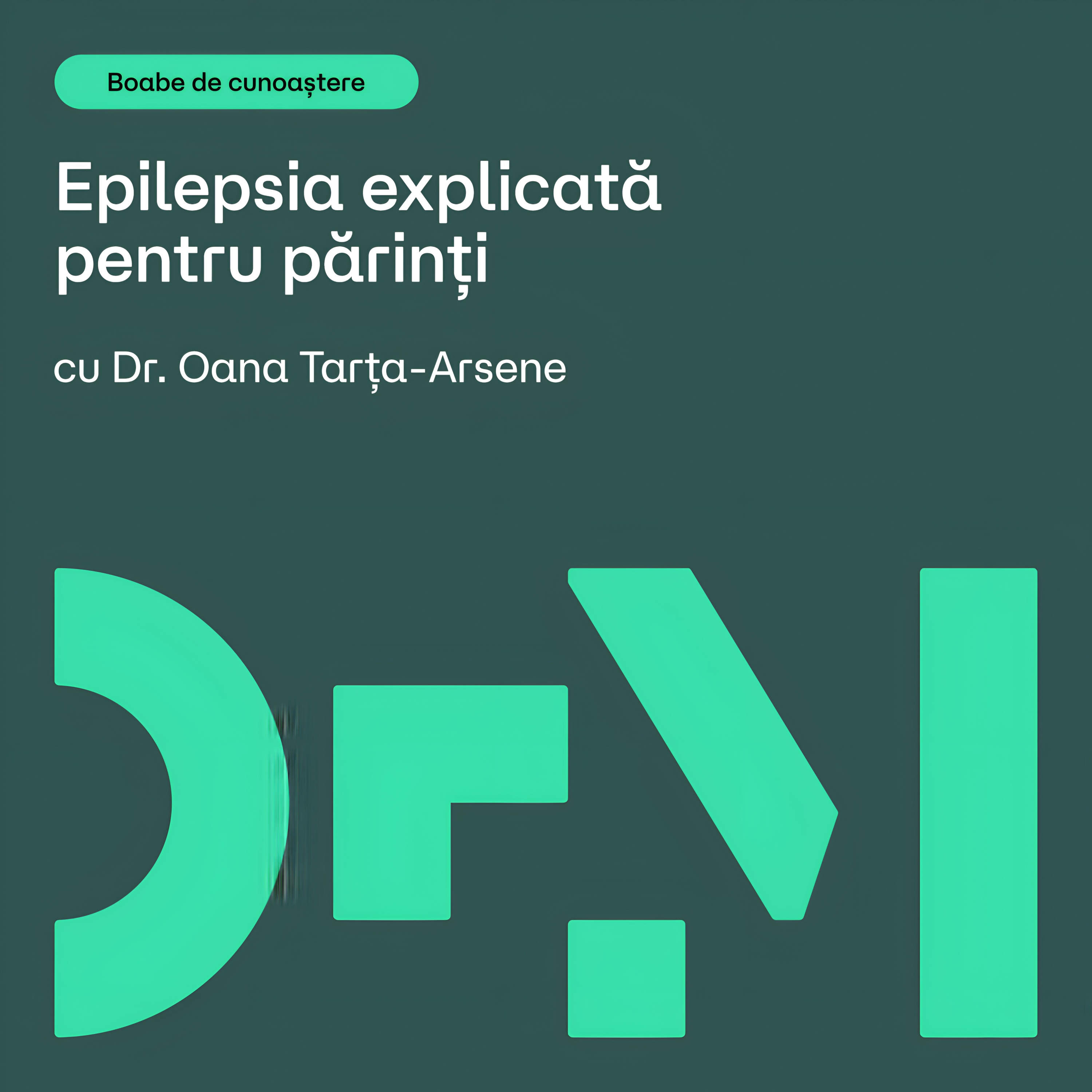 Epilepsia la copii: semne, cauze, tratament | BOABE DE CUNOAȘTERE | cu Dr. Oana Tarța-Arsene