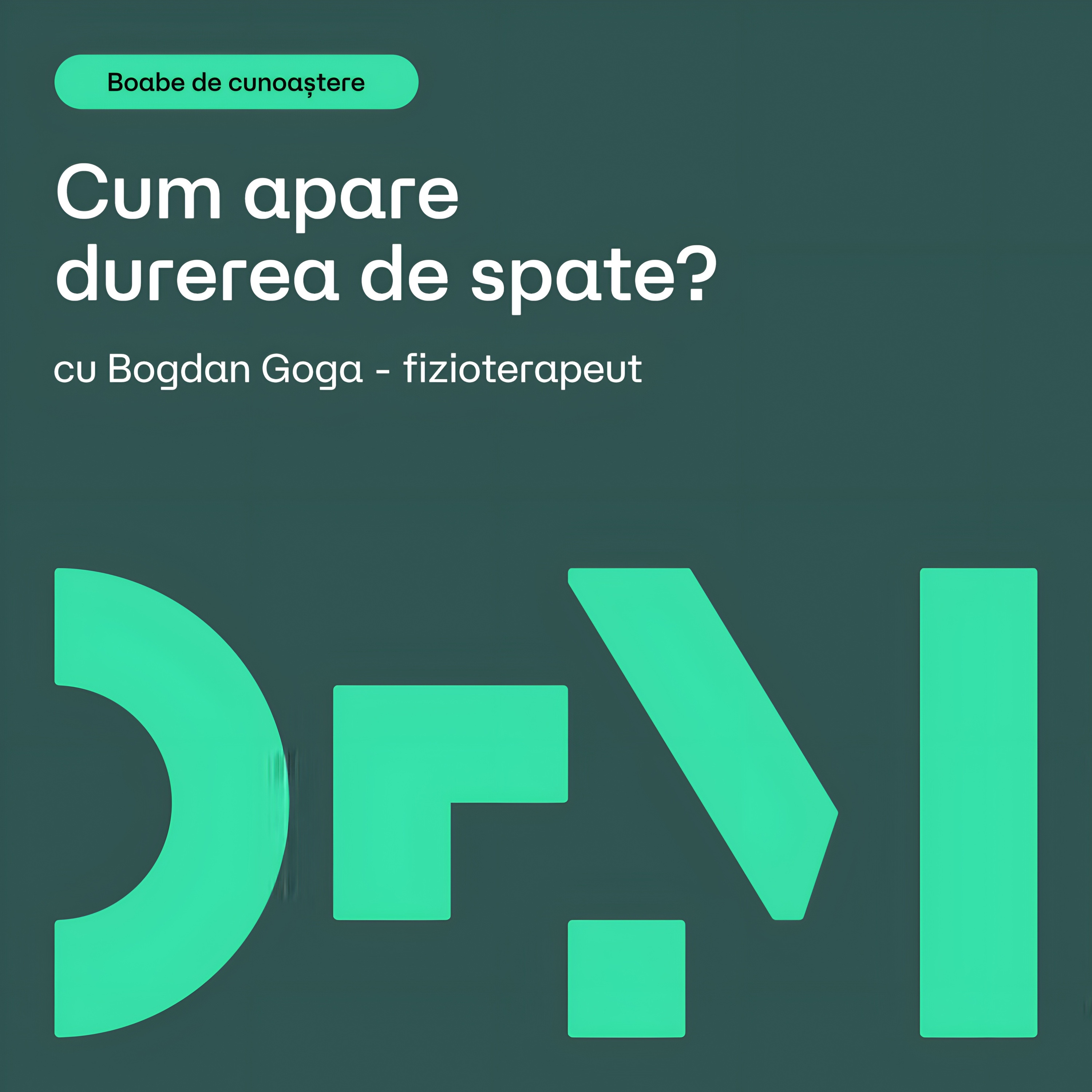 De ce nu trece durerea de spate | BOABE DE CUNOAȘTERE | cu Bogdan Goga (fizioterapeut)