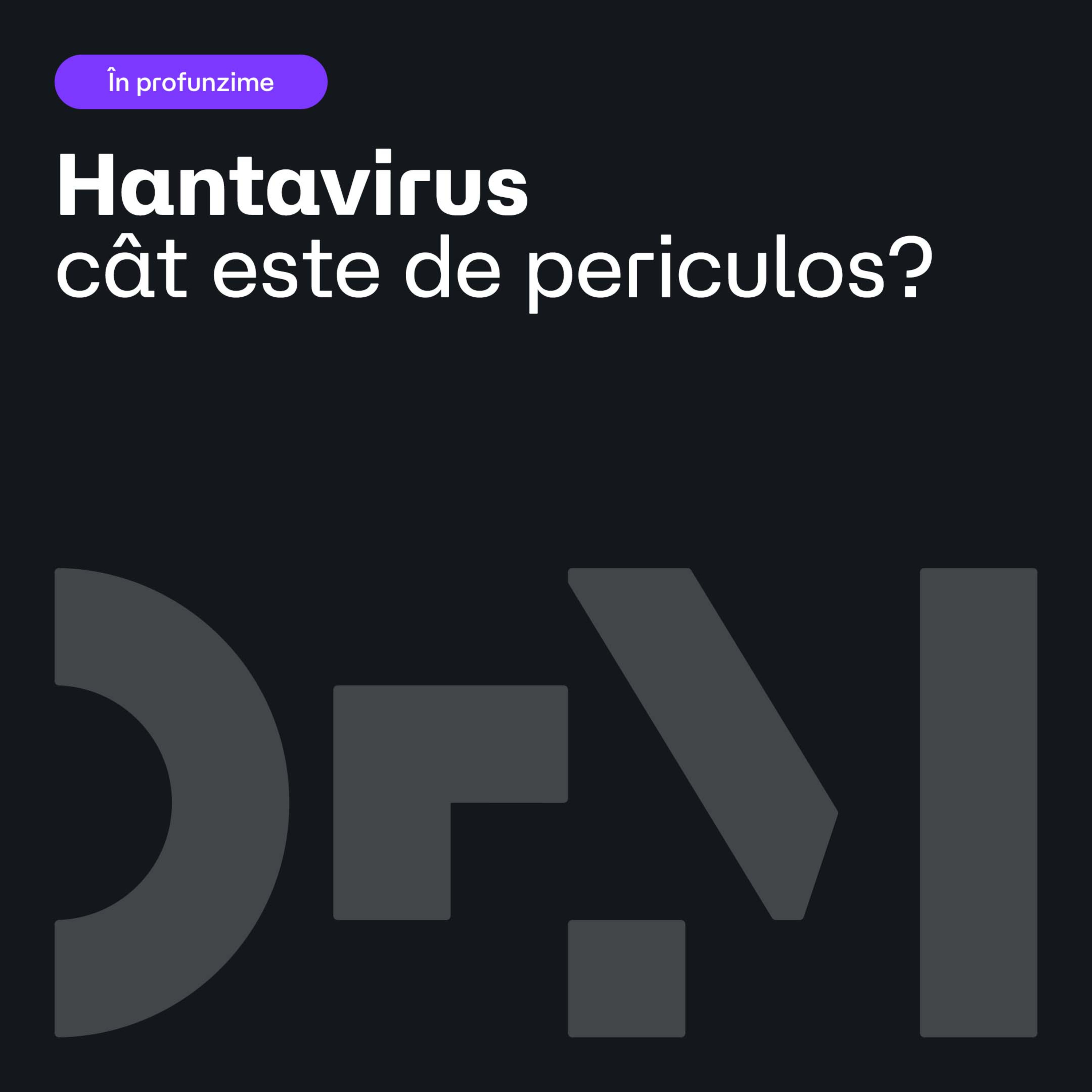 Tot ce știm despre HANTAVIRUS, explicat simplu: simptome, transmitere și riscul real 🐀🦠