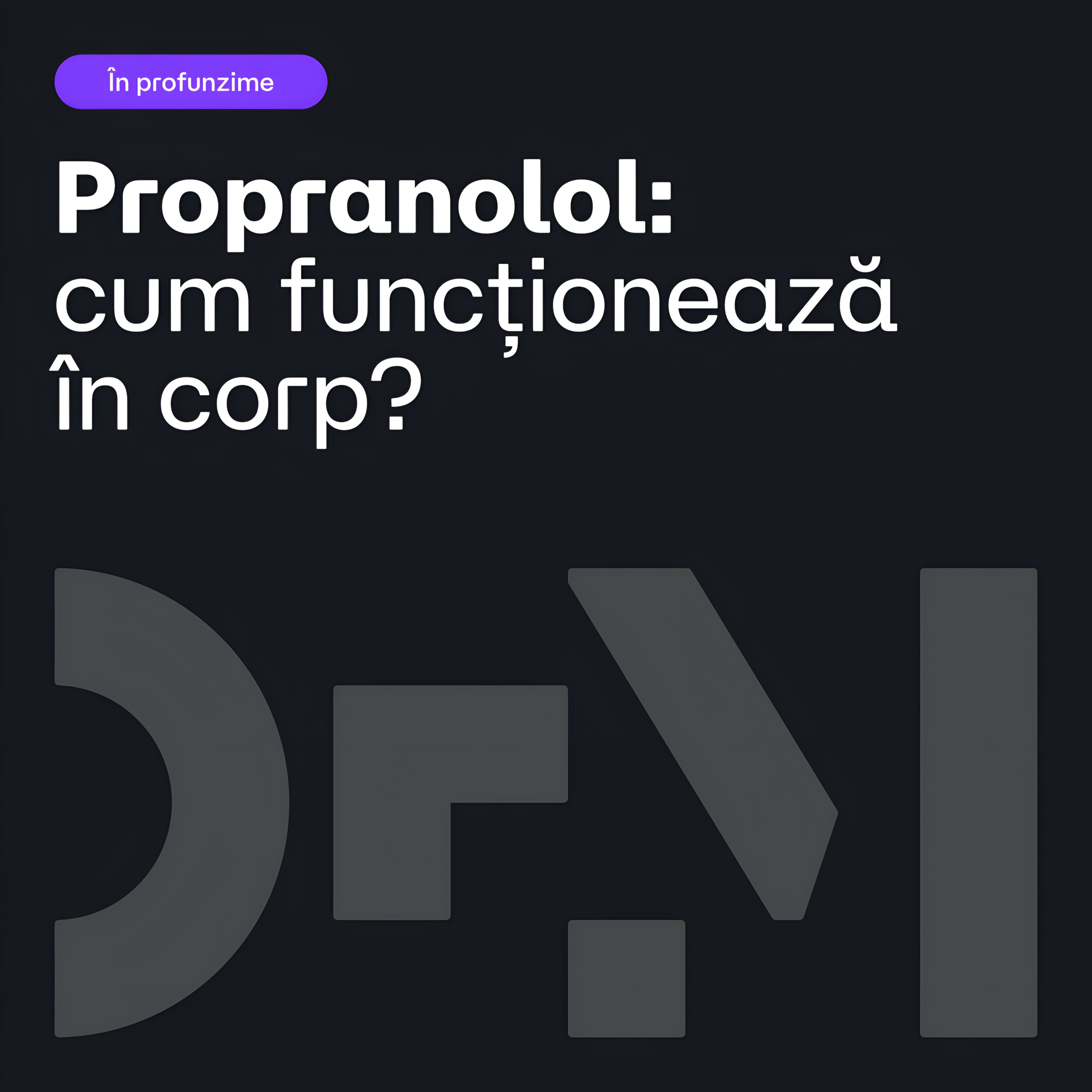PROPRANOLOL: ce se intâmplă în corp și în creier