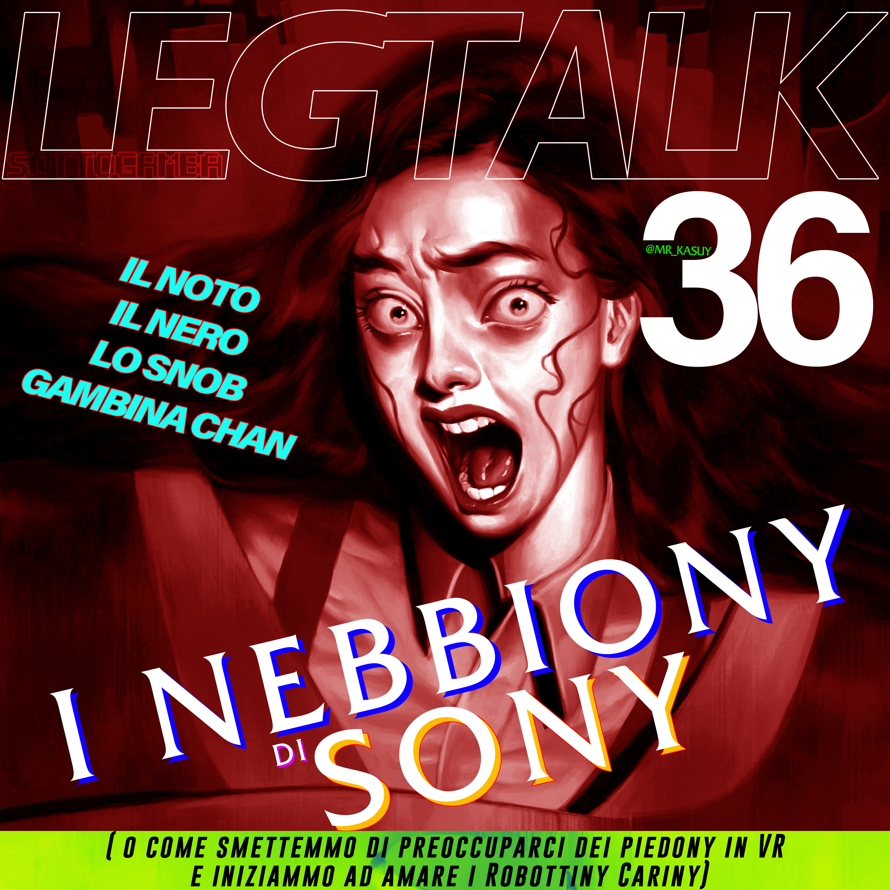 Legtalk 36 - I Nebbiony di Sony (o come imparammo a non sentirci minacciati da piedony in VR e amare robottiny cariny) episode artwork