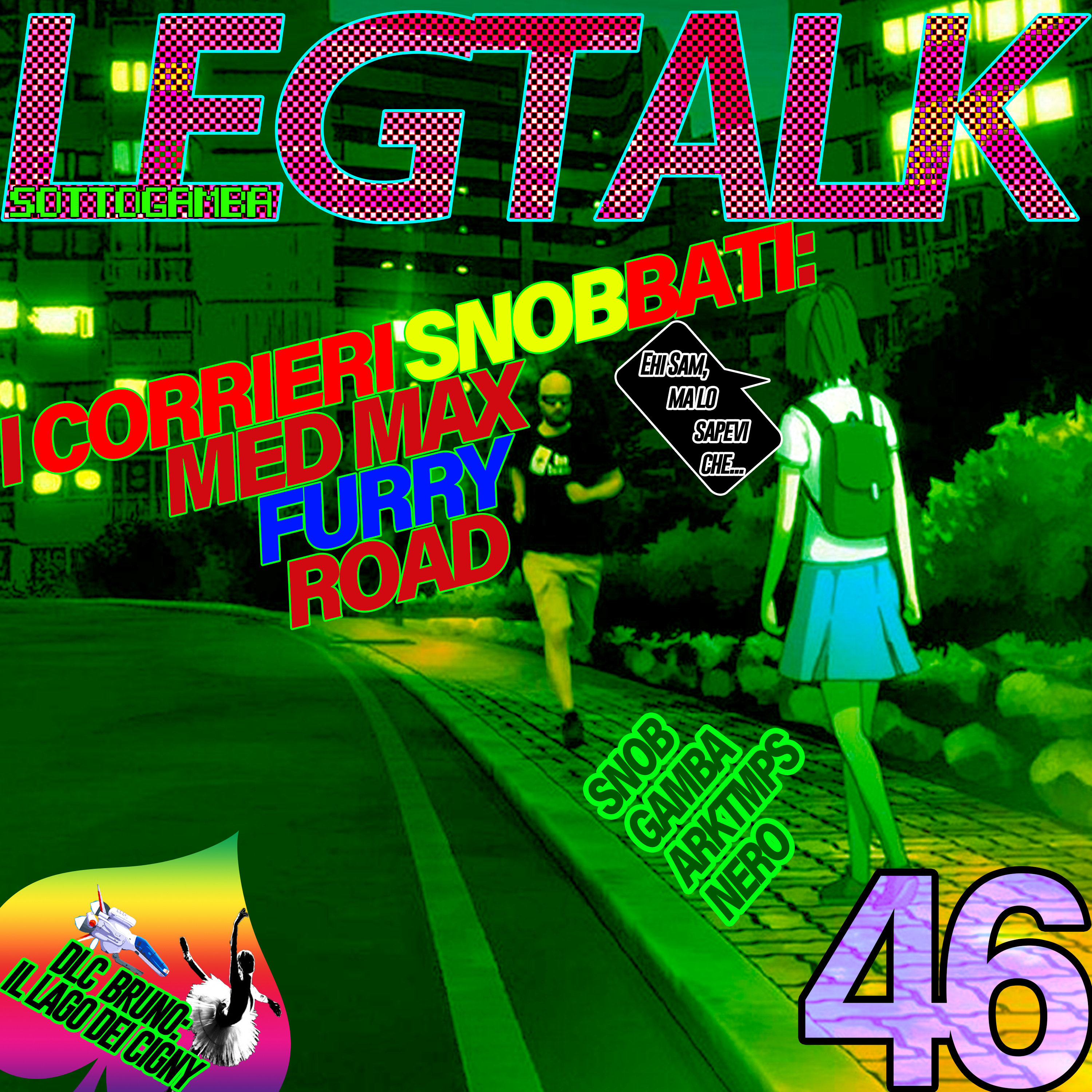Legtalk 46 - Alieni Romani, Corrieri SNOBbati e Mad Max Furry Road episode artwork