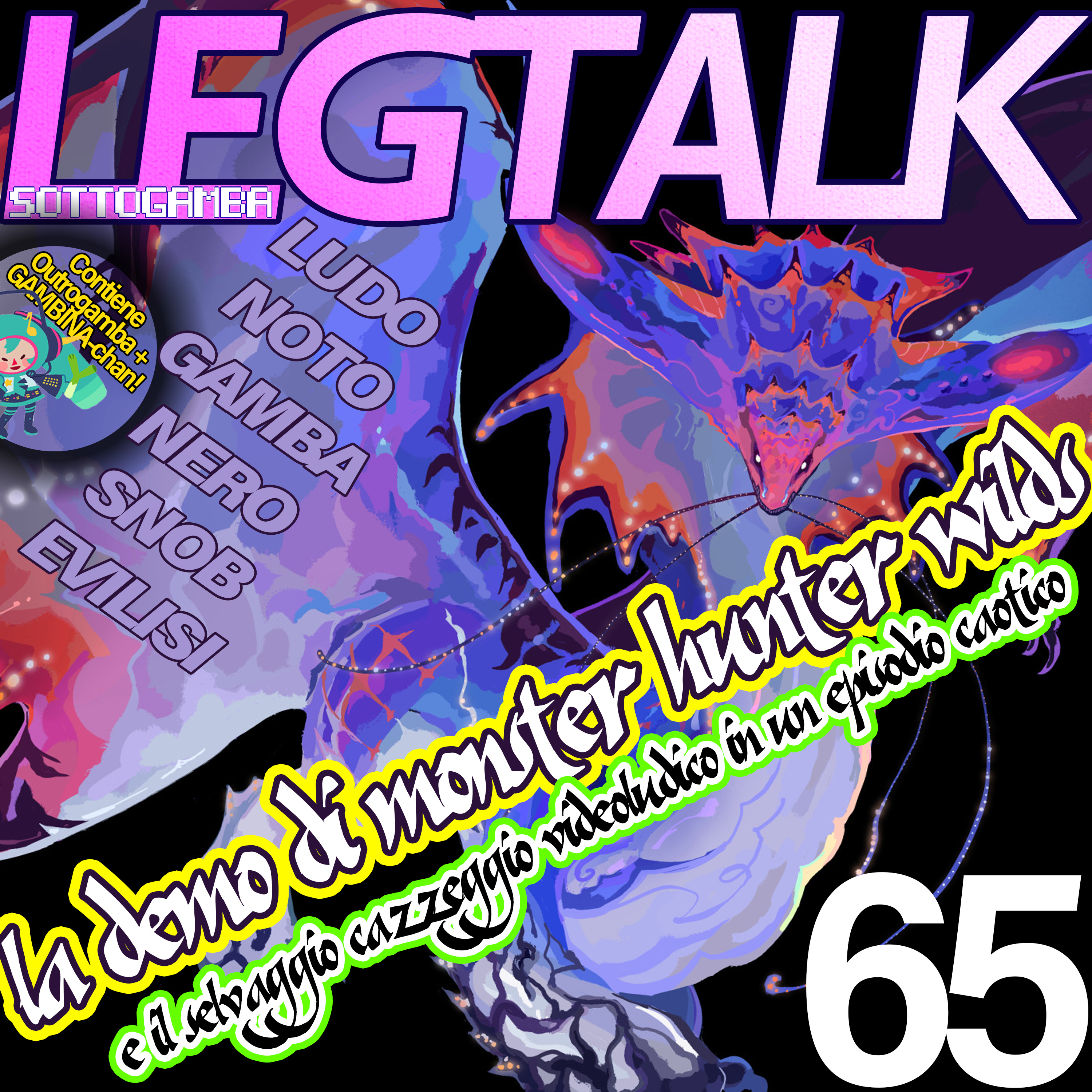 Legtalk 65 - La Demo di Monster Hunter Wilds e il selvaggio c4zz3ggio videoludico episode artwork
