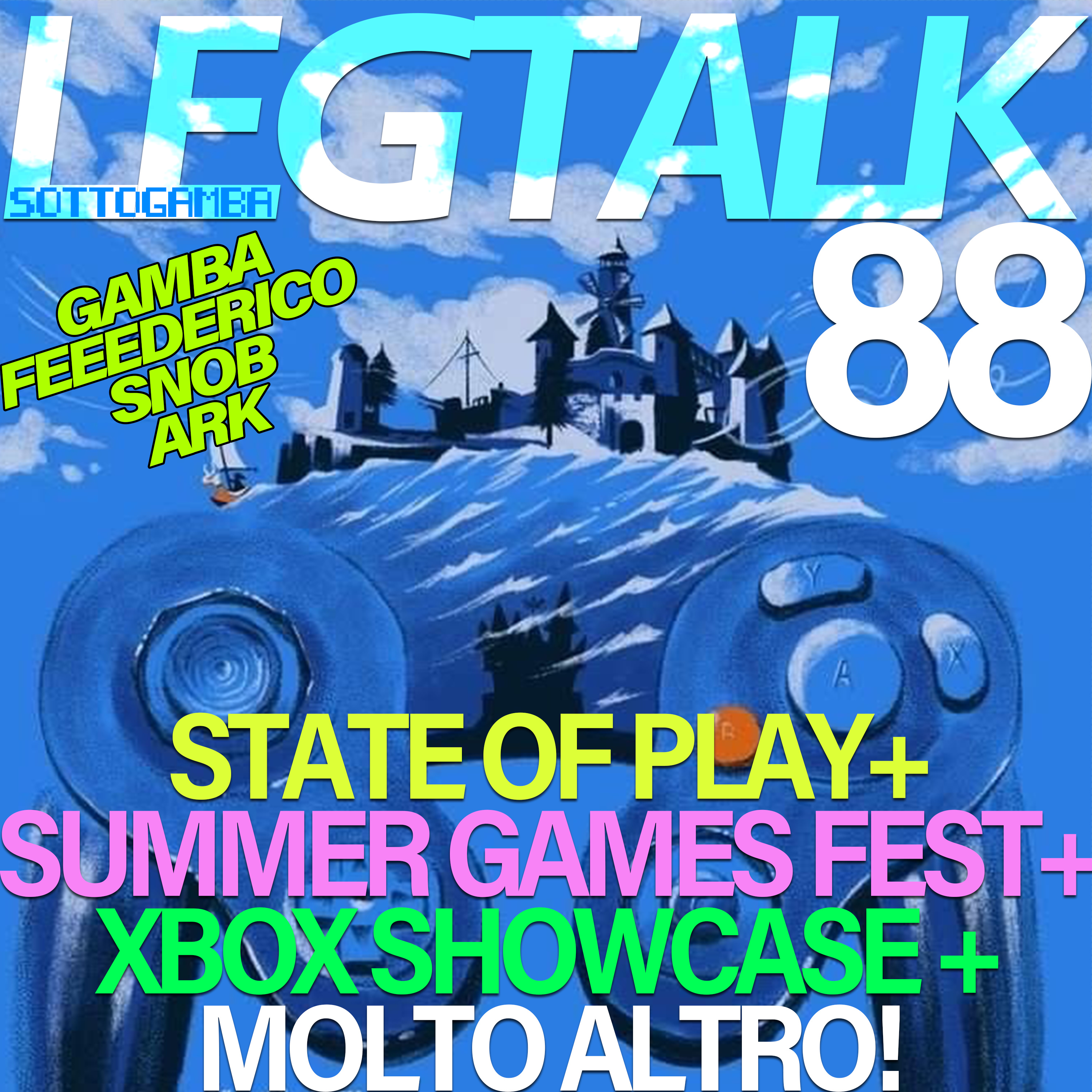 LegTalk 88 - State of Play, Summer Game Fest, Xbox Showcase e chi più ne ha più ne metta episode artwork