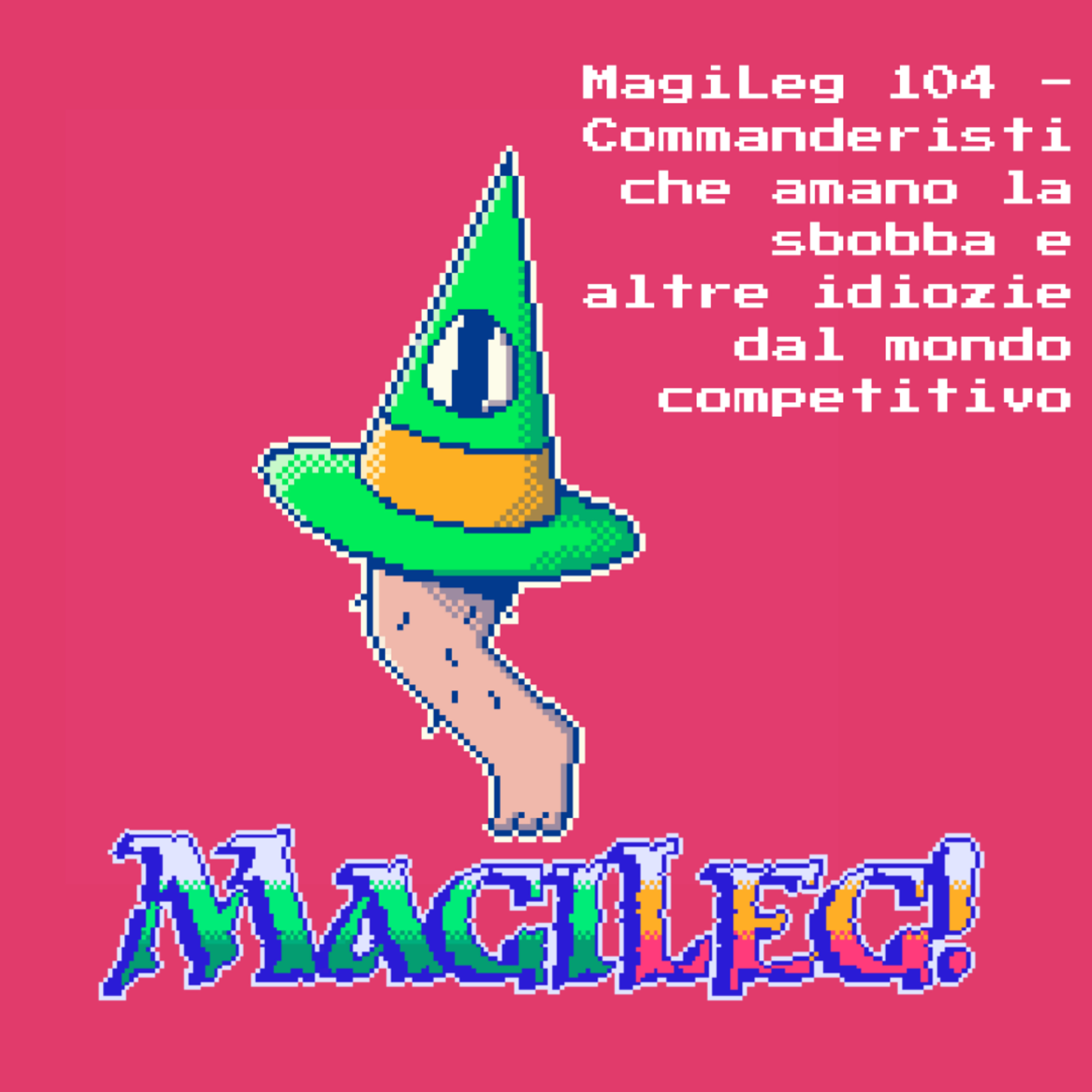 MagiLeg 104 - Commanderisti che amano la sbobba e altre idiozie dal mondo competitivo episode artwork
