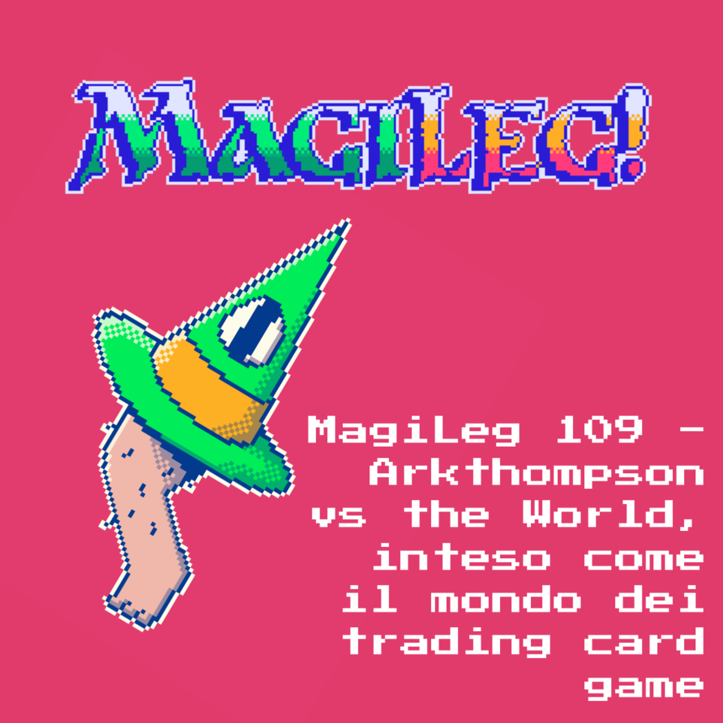 MagiLeg 109 - Arkthompson vs the World, inteso come il mondo dei trading card game episode artwork