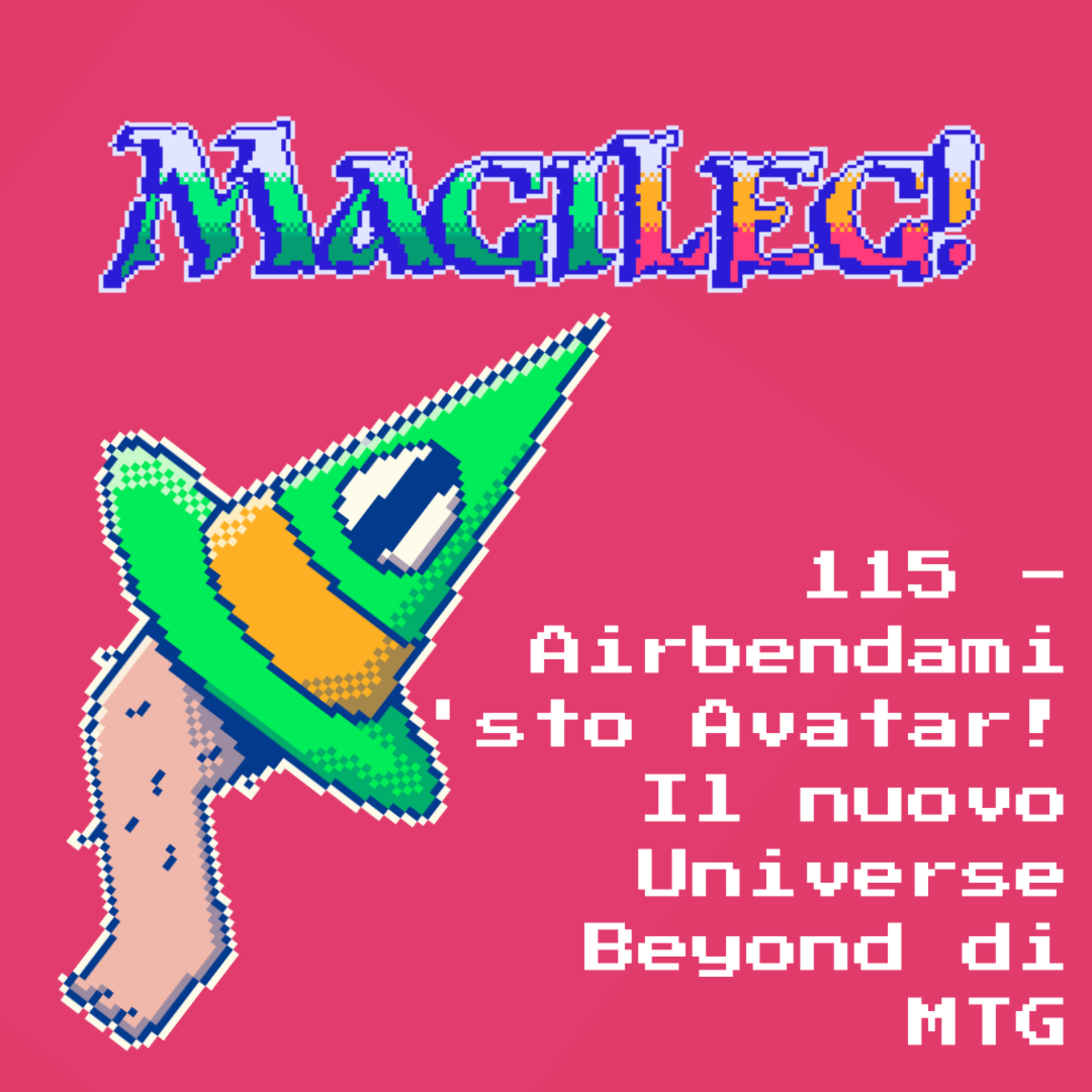 MagiLeg 115 - Airbendami 'sto Avatar! Il nuovo Universe Beyond di MTG episode artwork