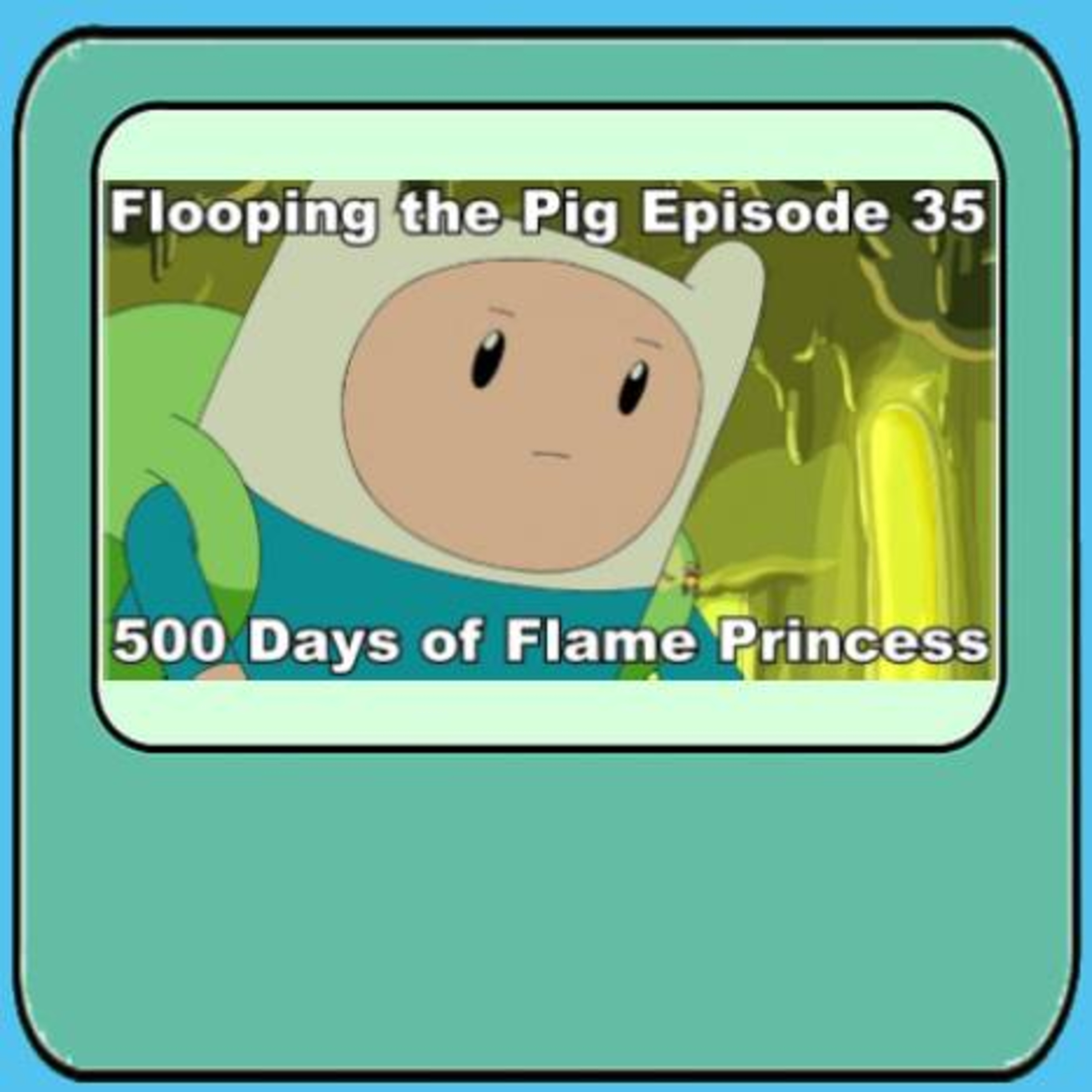 Flooping the Pig