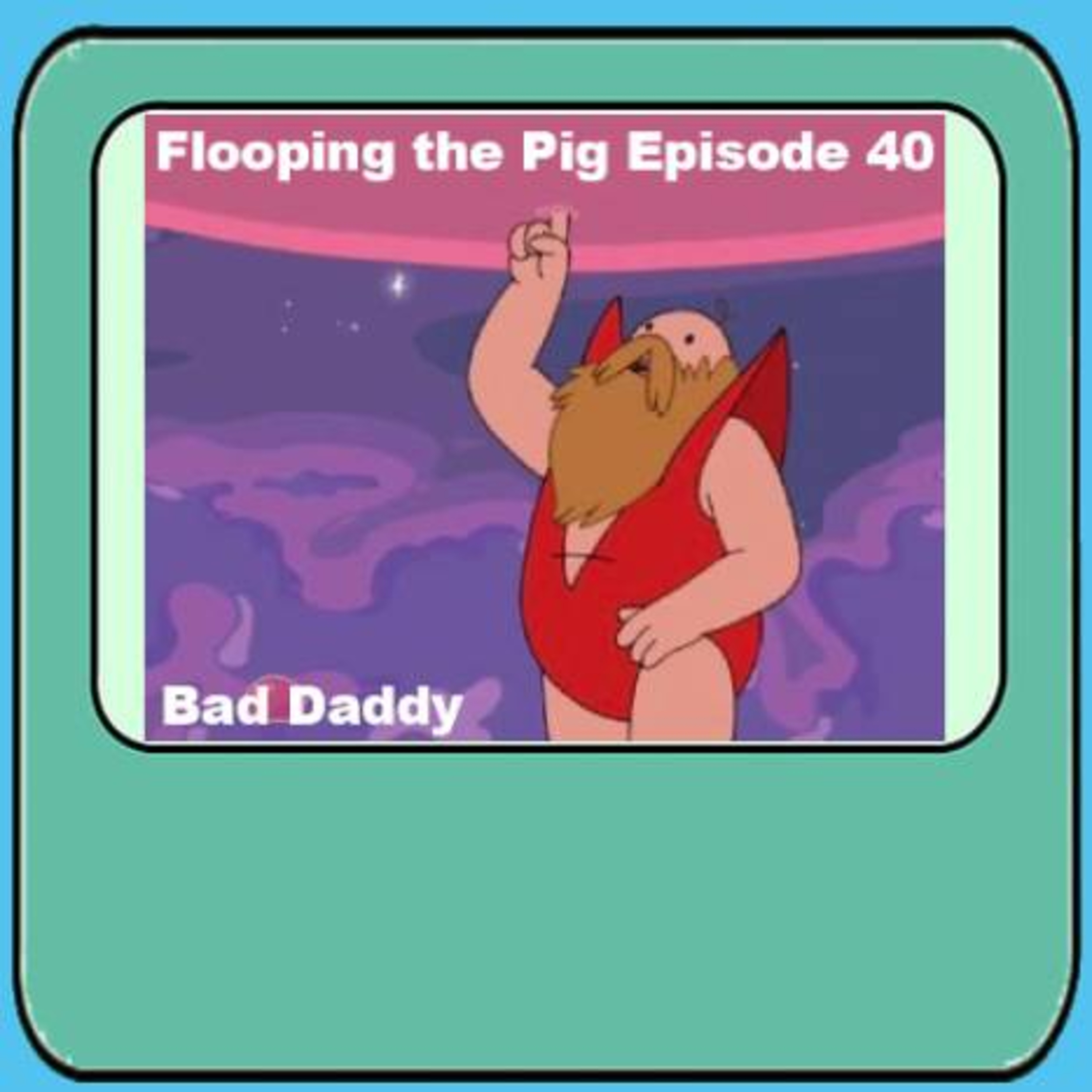 Flooping the Pig