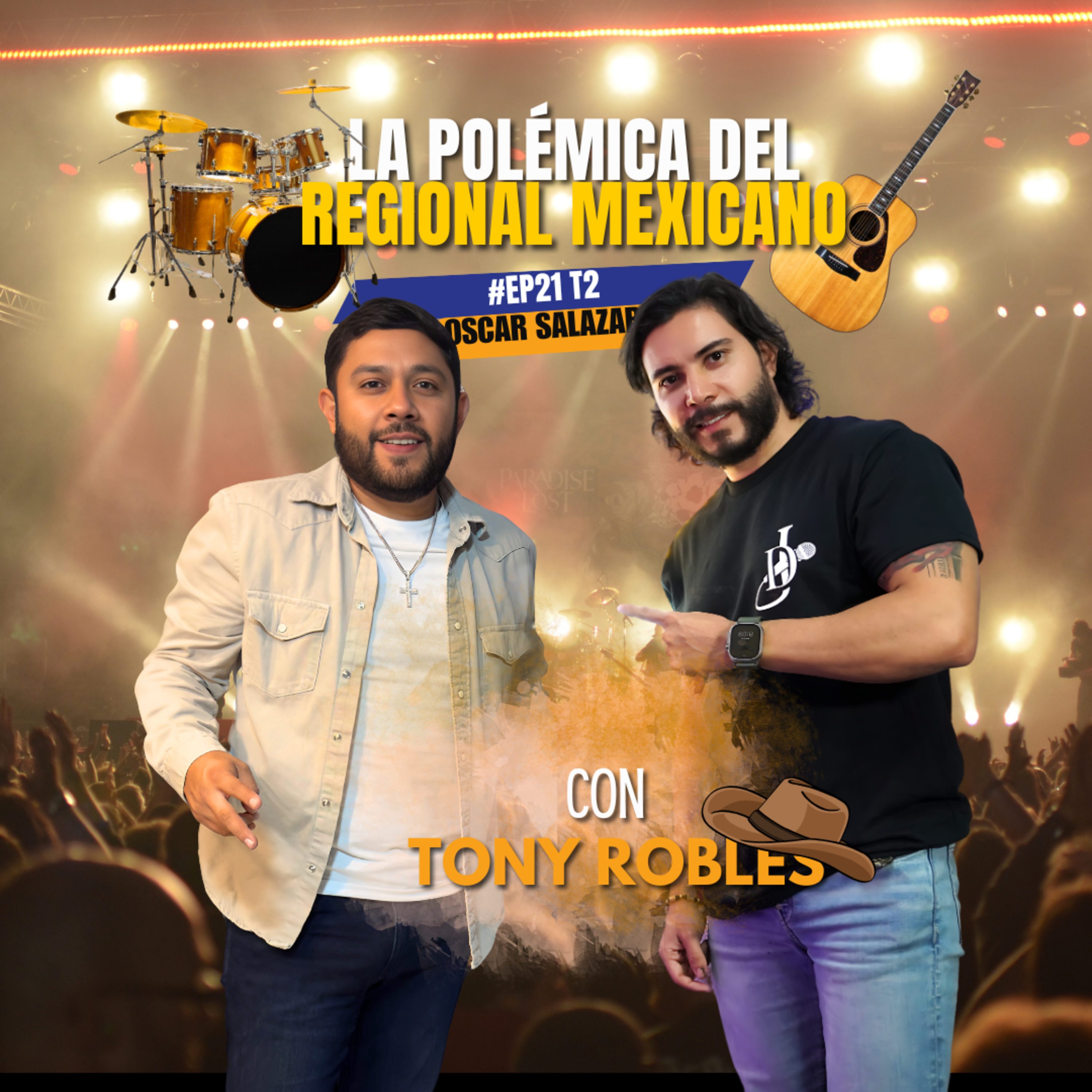 La Polémica Del Regional Mexicano | Tony Robles | #EP21 - T2 Maniacos Podcast episode artwork