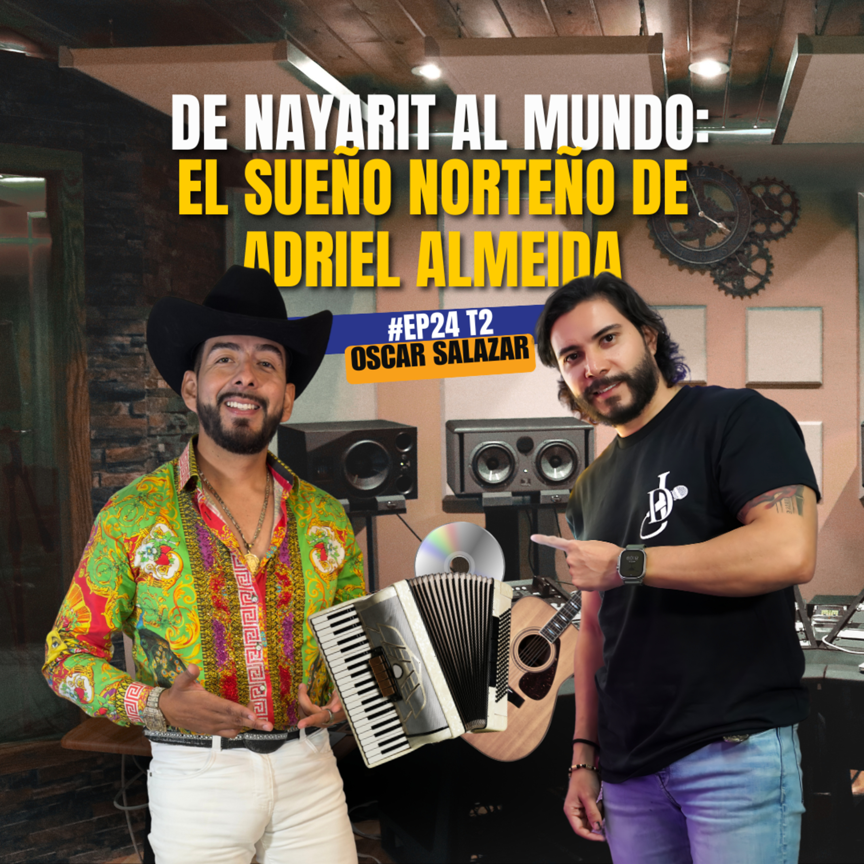De Nayarit Al Mundo: El Sueño Norteño| Adriel Almeida | #EP24 - T2 Maniacos Podcast episode artwork