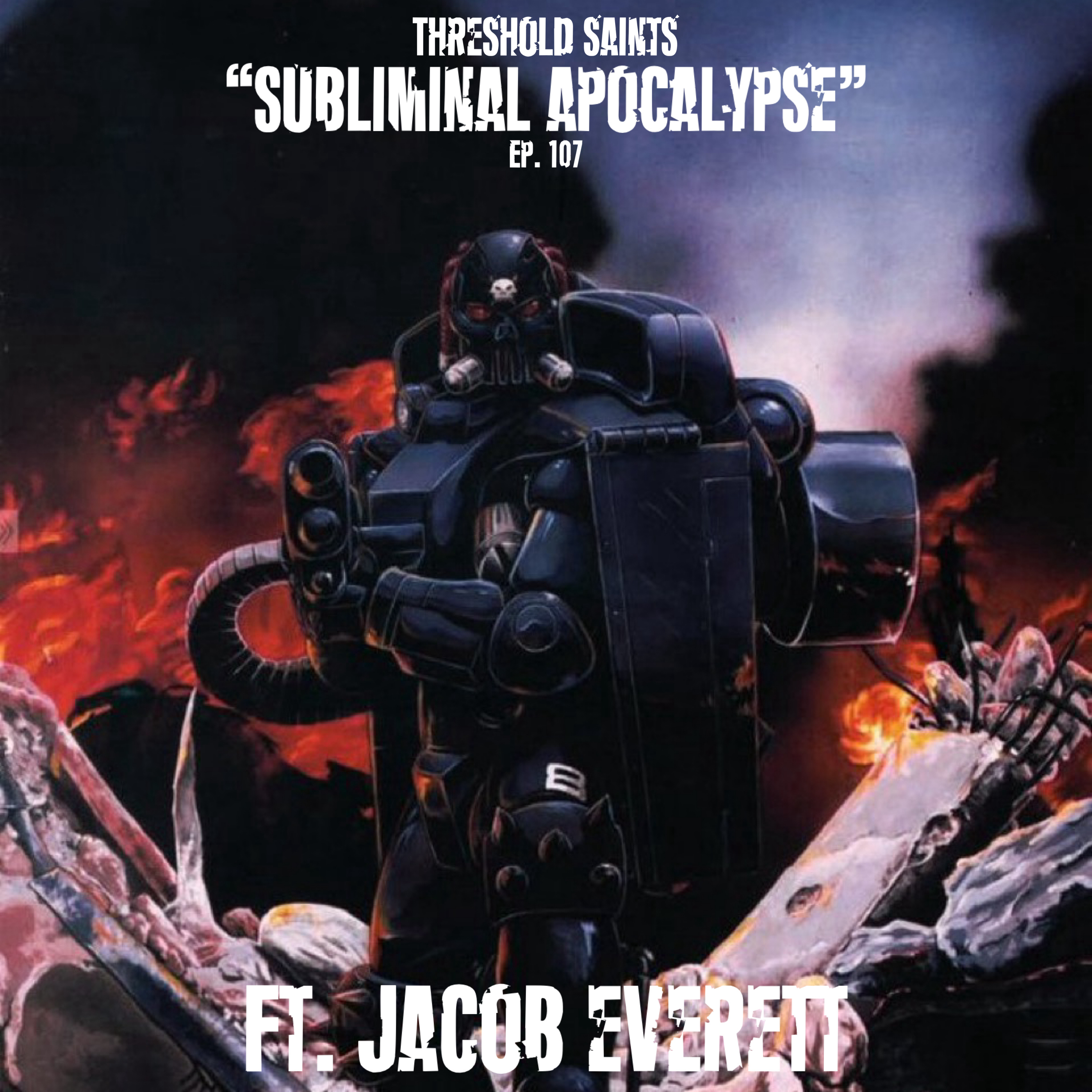 “Subliminal Apocalypse” Ft. Jacob Everett Ep. 107 episode artwork