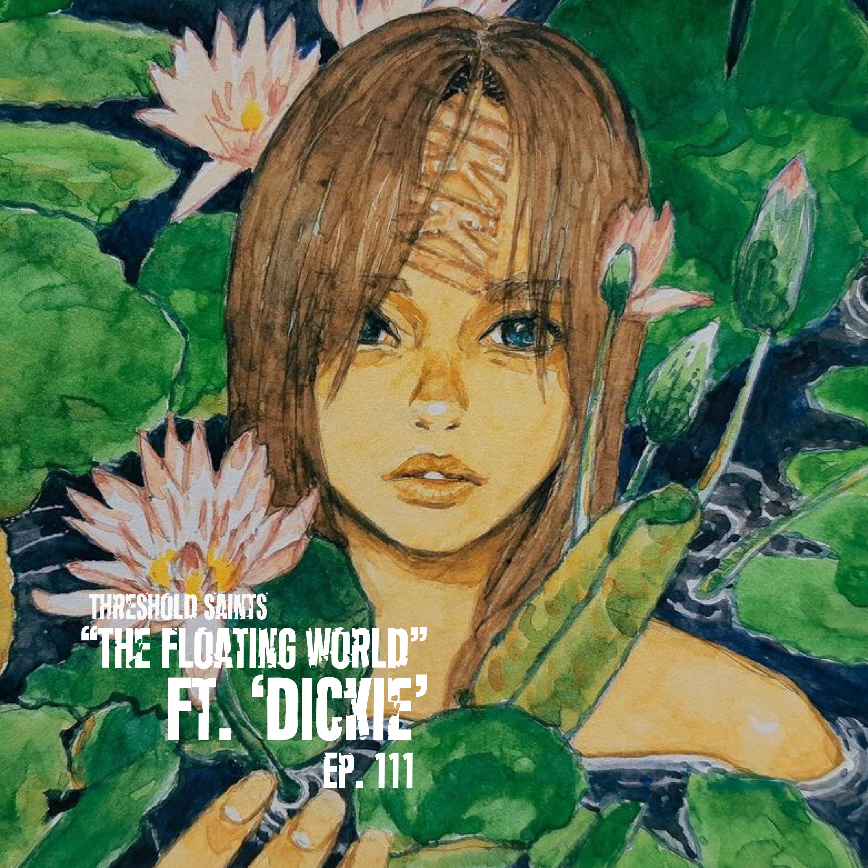 “The Floating World” Ft. ‘Dickie’ Ep. 111 episode artwork