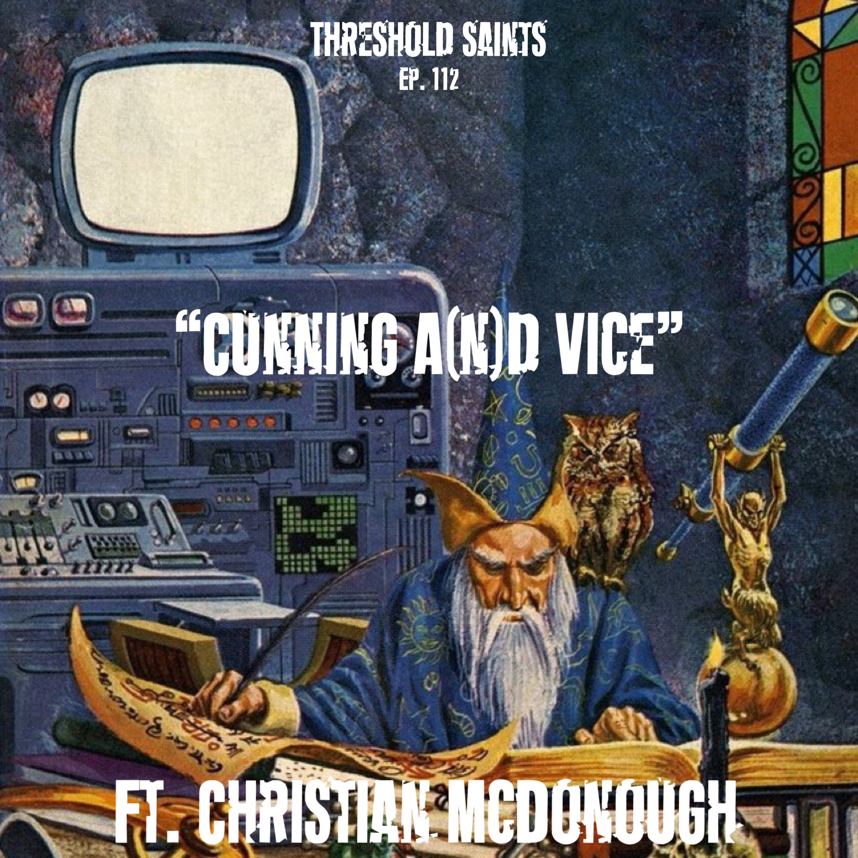 "Cunning A(N)D Vice" Ft. Christian McDonough Ep. 112 episode artwork