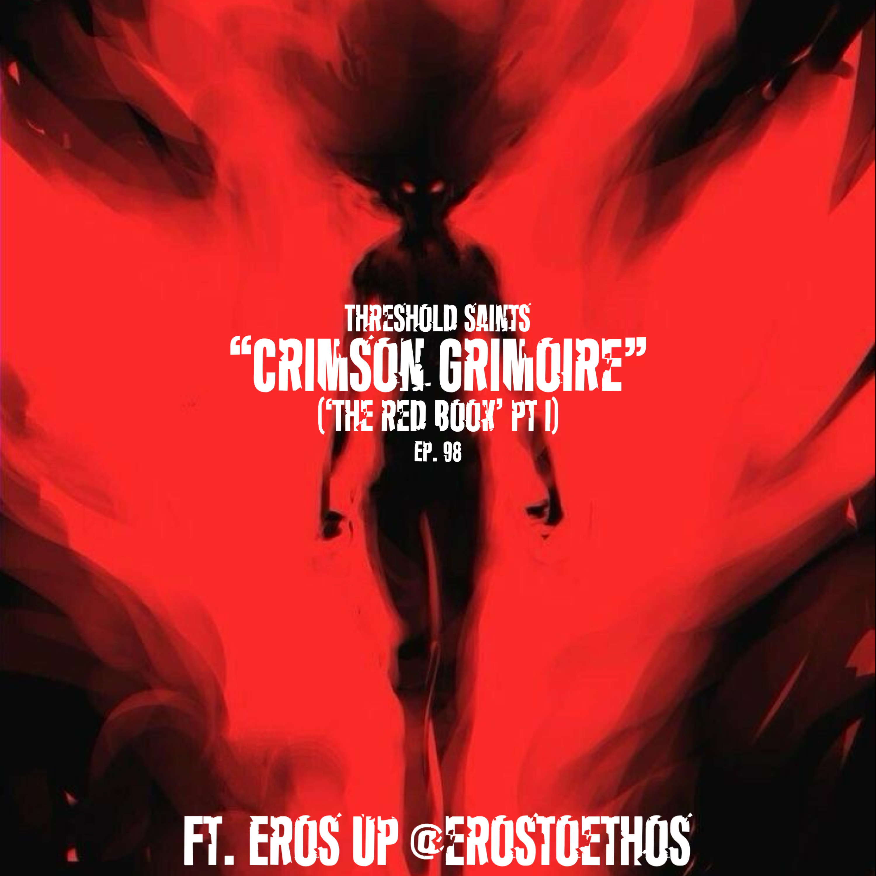 "Crimson Grimoire" ('The Red Book' Pt. I) Ft. ErosUp @ErostoEthos Ep. 98 episode artwork