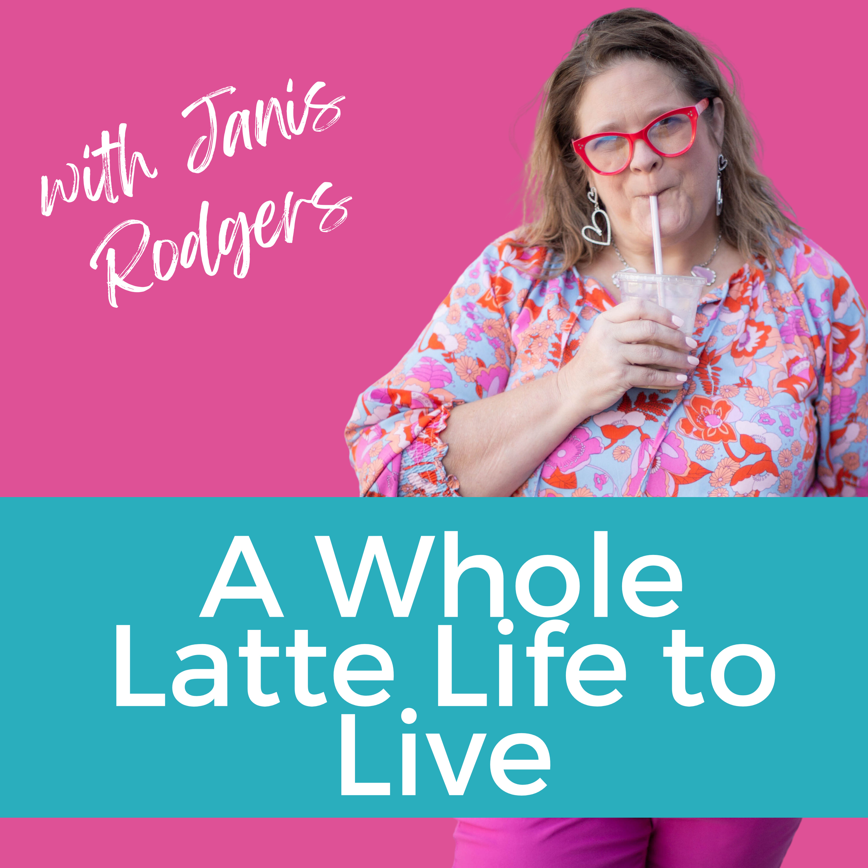 A Whole Latte Life to Live
