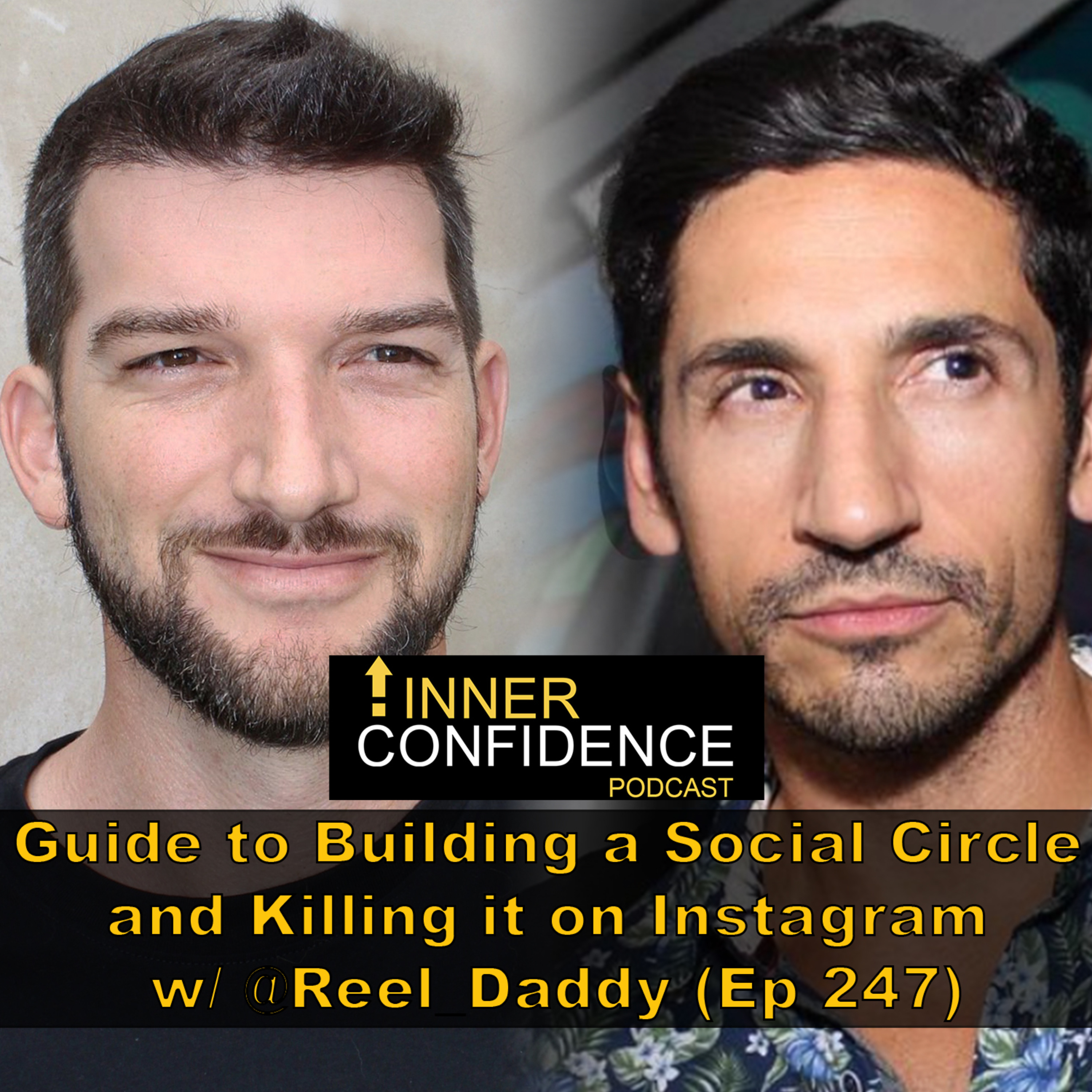 The Guide to Building a Social Circle and Killing it on Instagram w/ @reel_daddy episode artwork