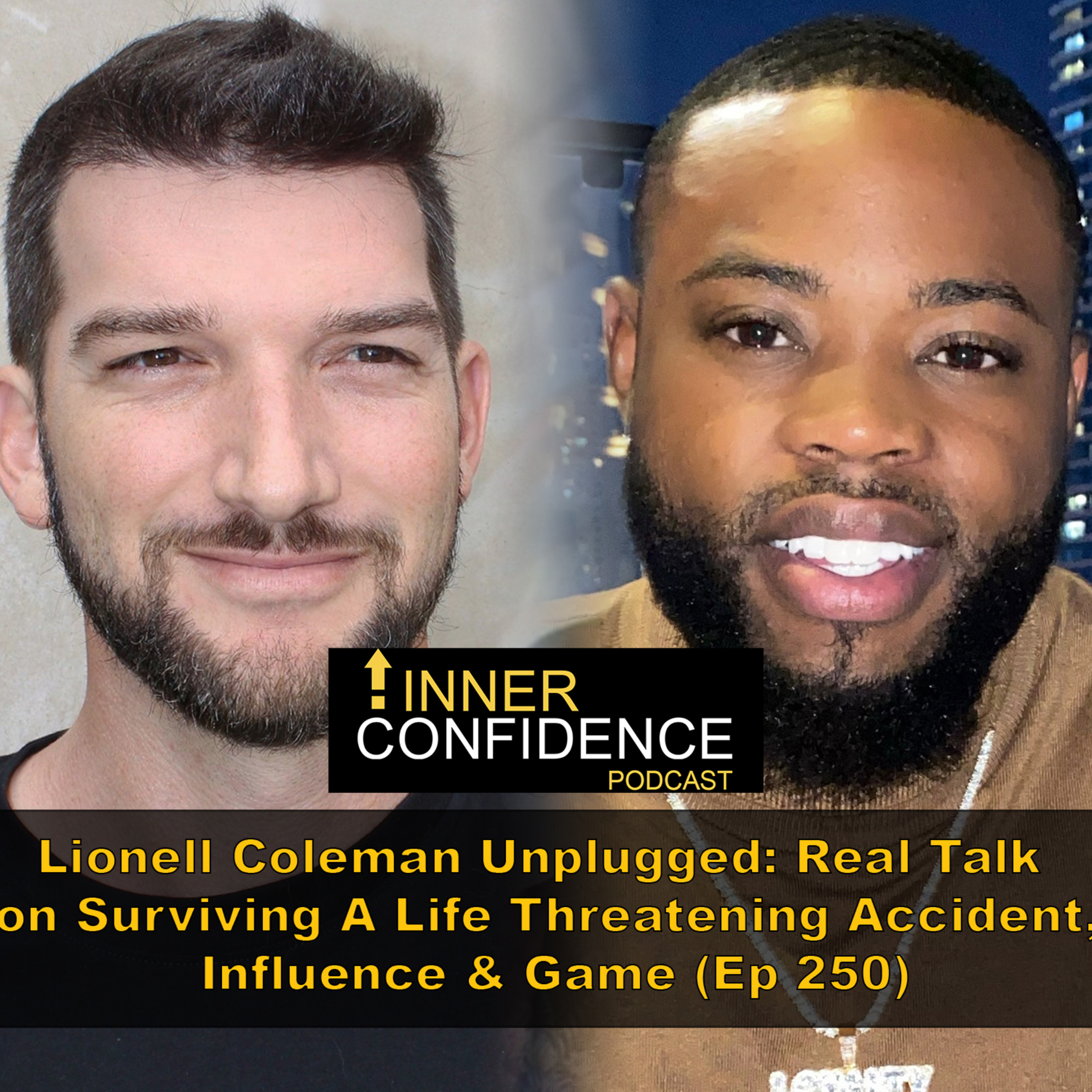 Lionell Coleman Unplugged: Real Talk on Surviving A Life Threatening Accident, Influence & Game episode artwork