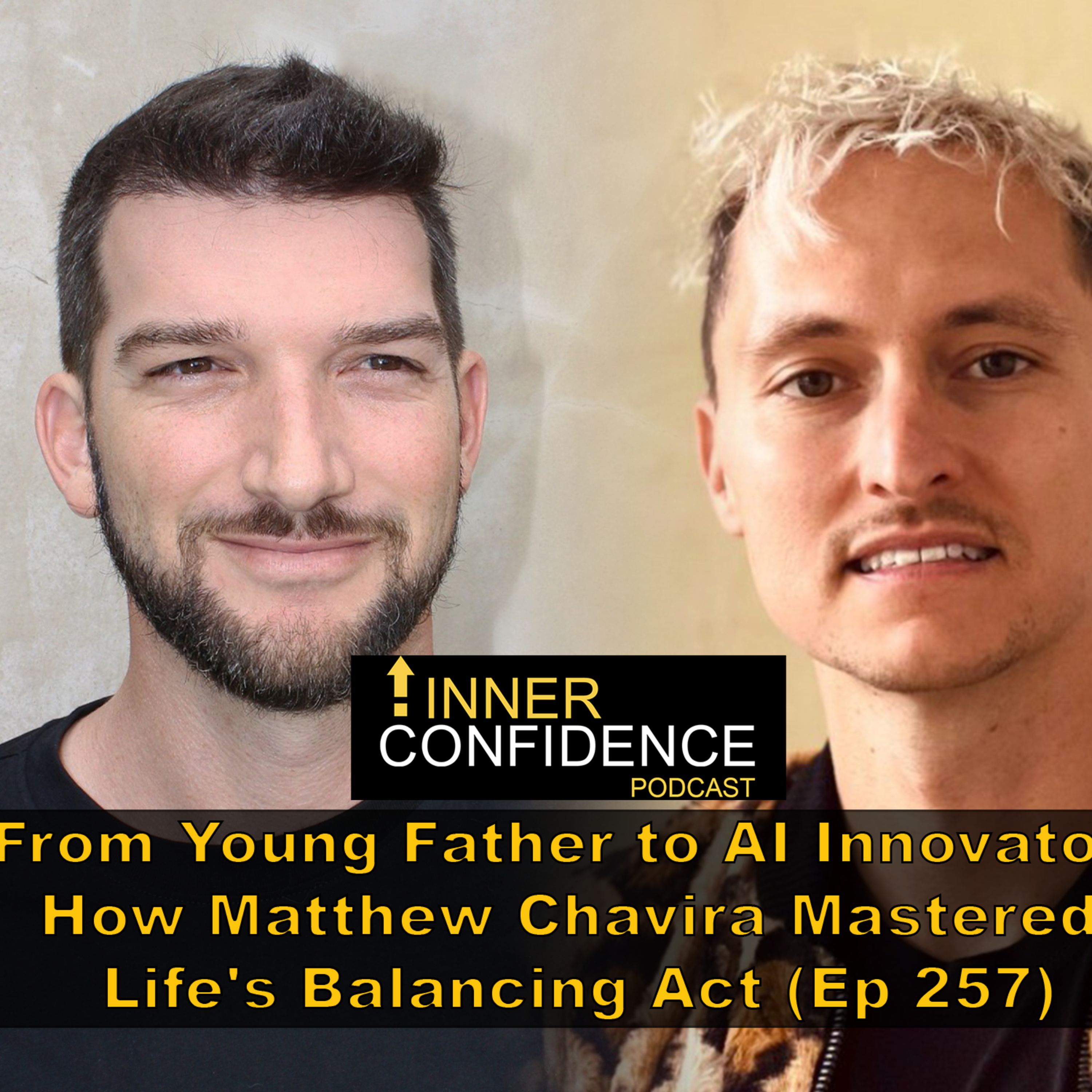 From Young Father to AI Talent Agent: How Matthew Chavira Mastered Life's Balancing Act (Ep 257) episode artwork