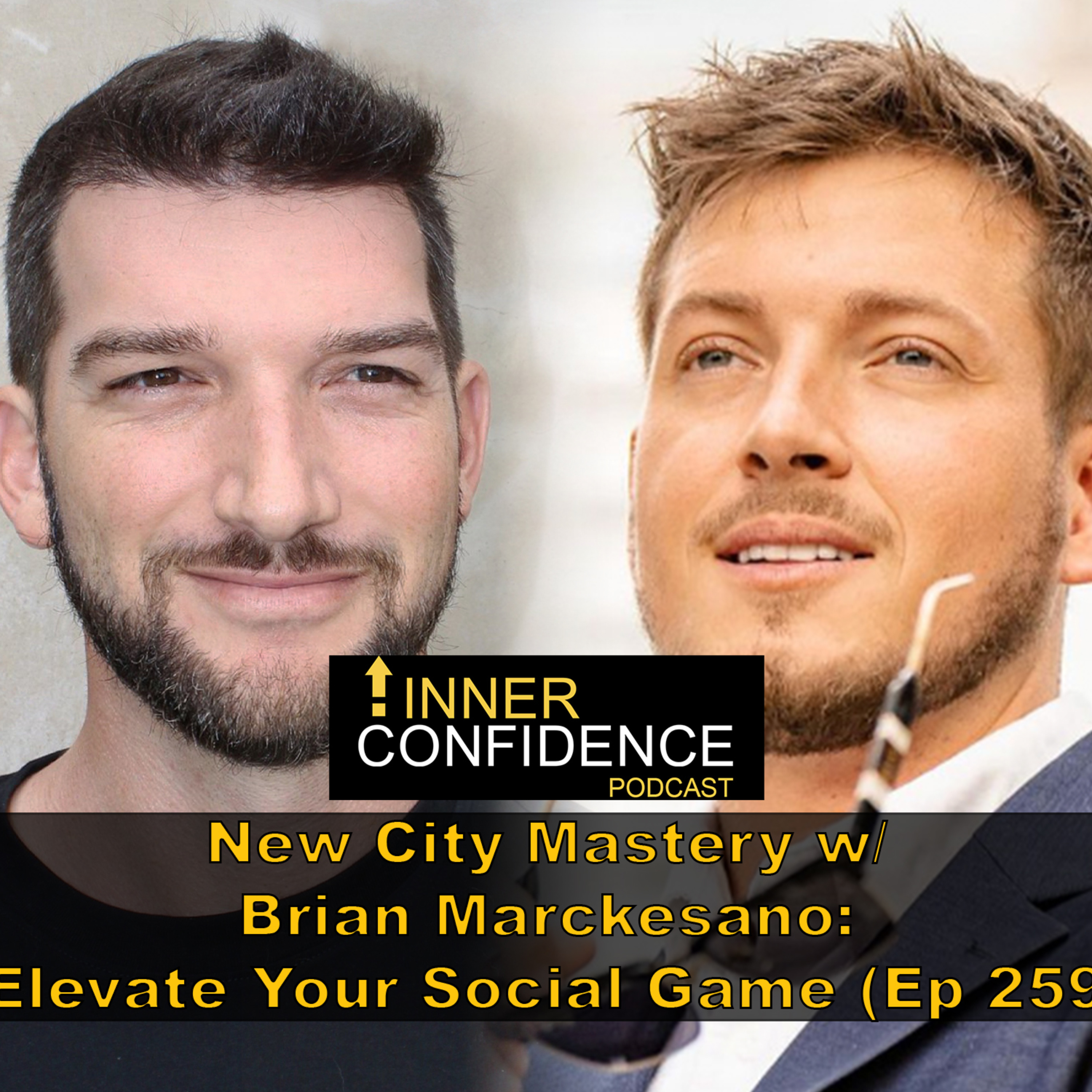 New City Mastery w/ Brian Marckesano: Elevate Your Social Game (Ep 259) episode artwork