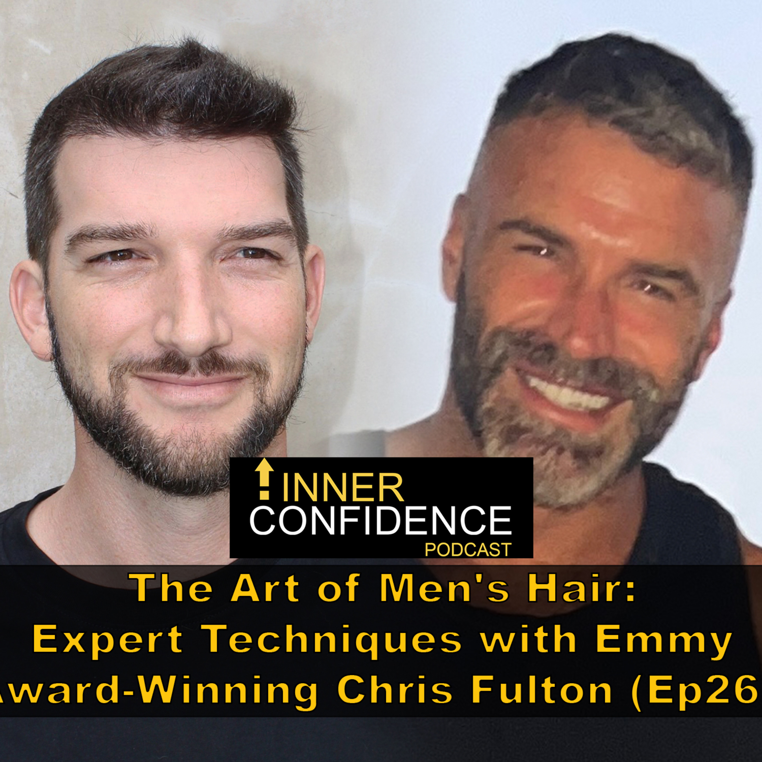 The Art of Men's Hair: Expert Techniques with Emmy Award-Winning Chris Fulton (Ep 260)