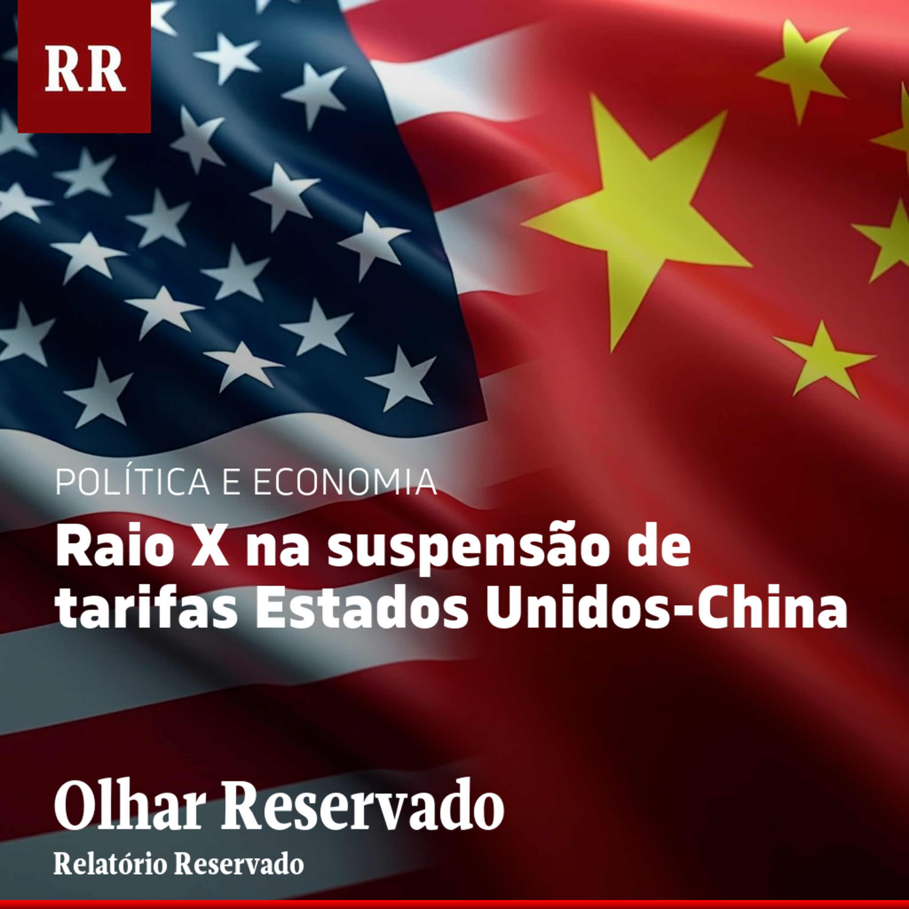 Raio X na suspensão de tarifas Estados Unidos-China | RR episode artwork
