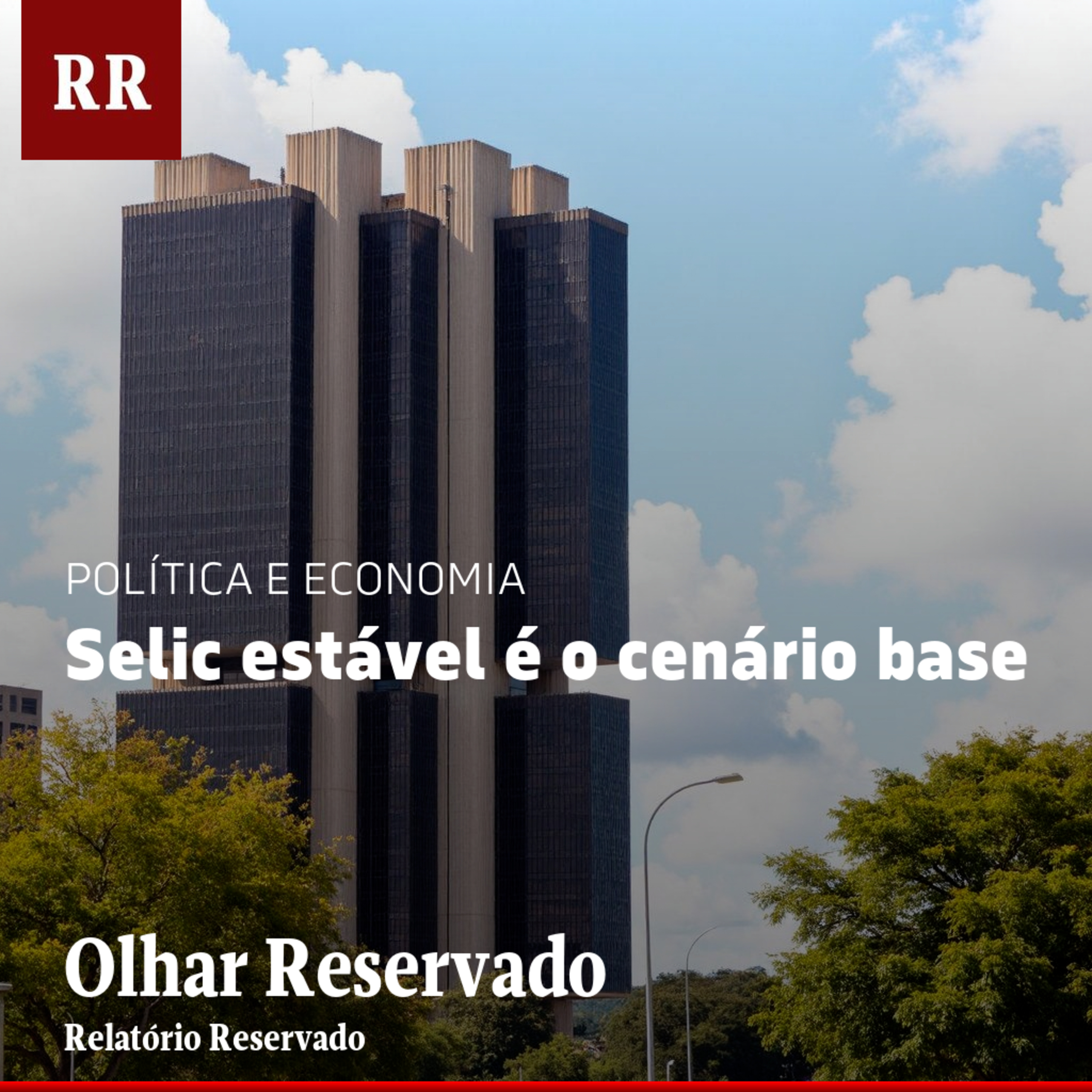 Selic estável é o cenário base | RR episode artwork