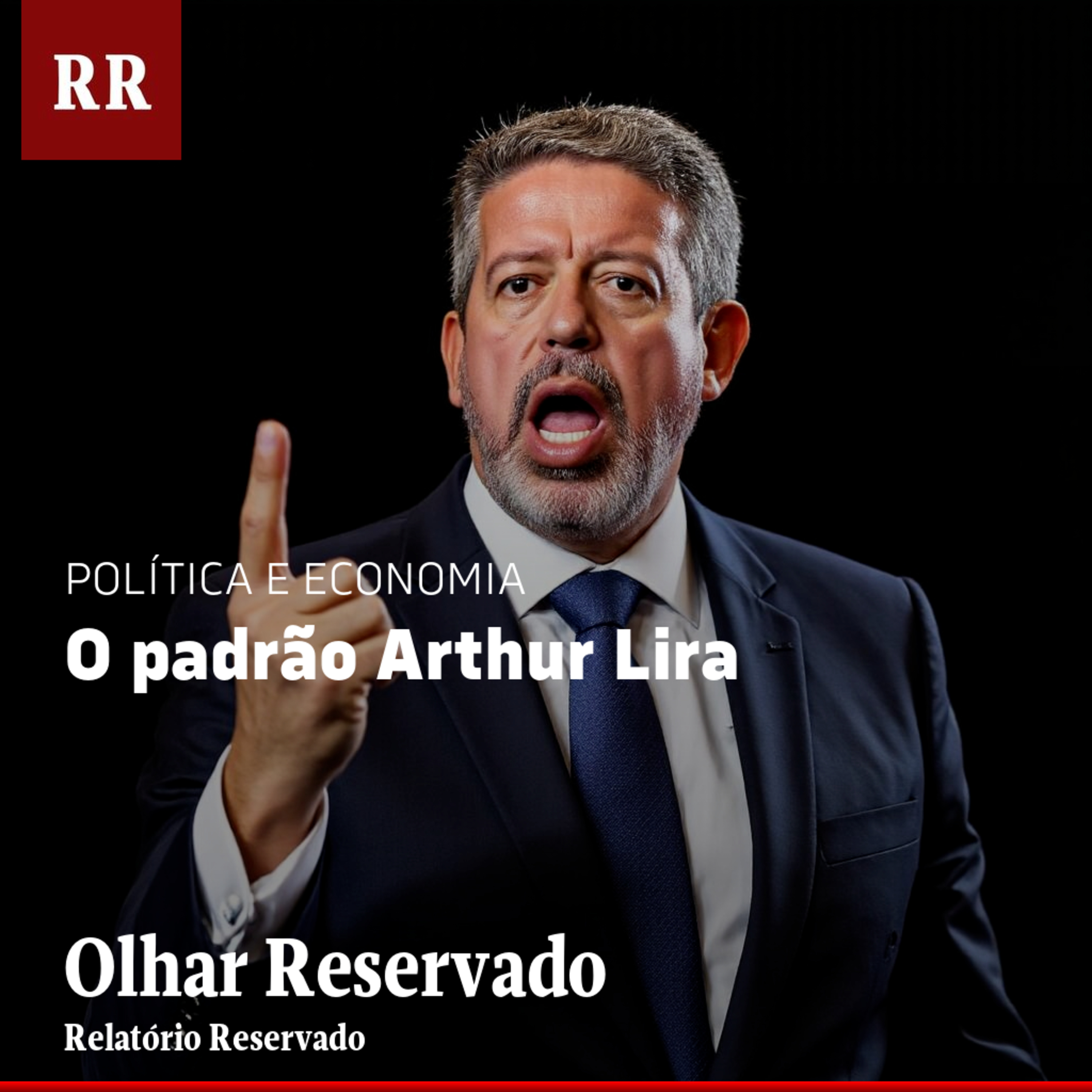 O padrão Arthur Lira | RR episode artwork